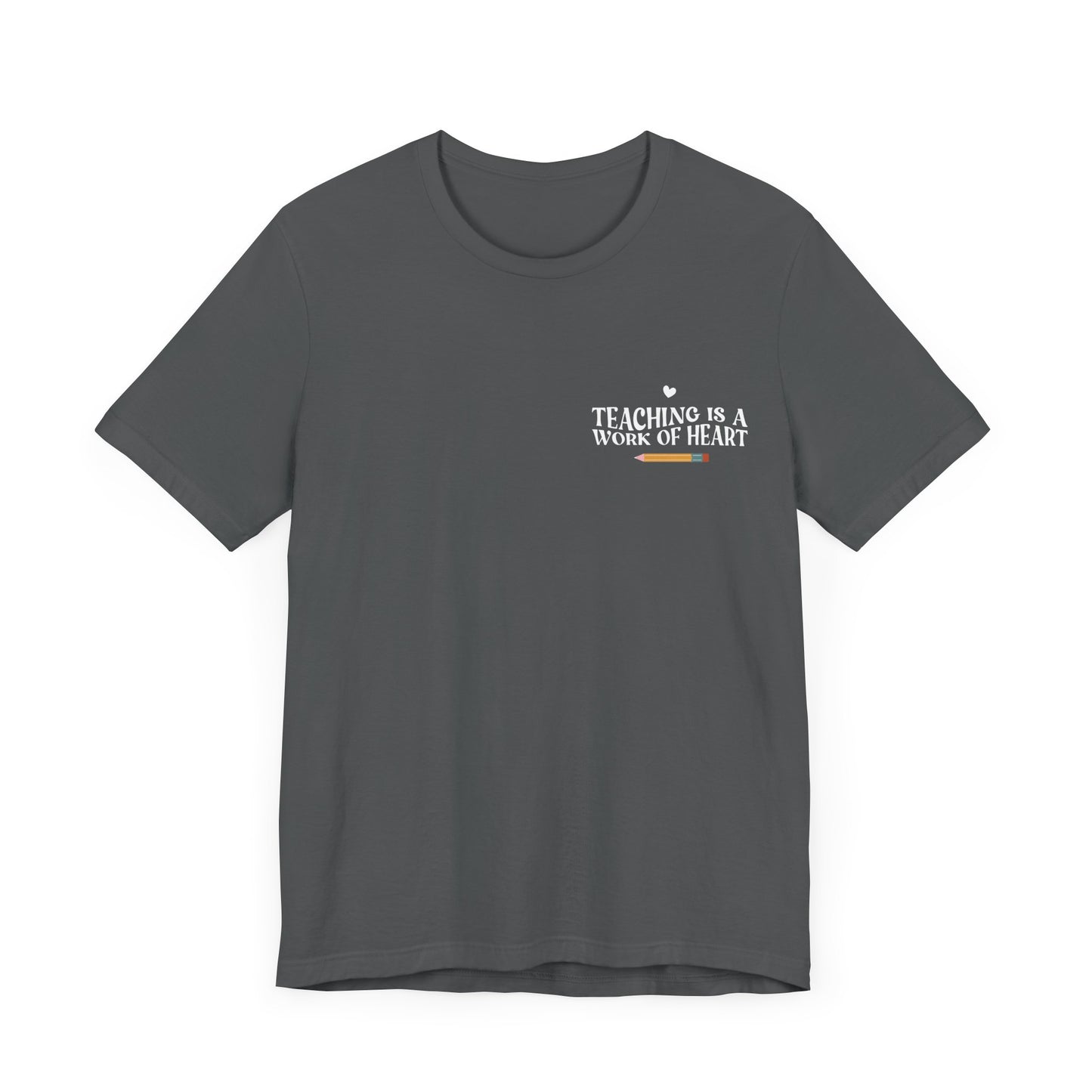 Teaching Is A Work of Heart Unisex T-Shirt - Perfect Gift for Educators