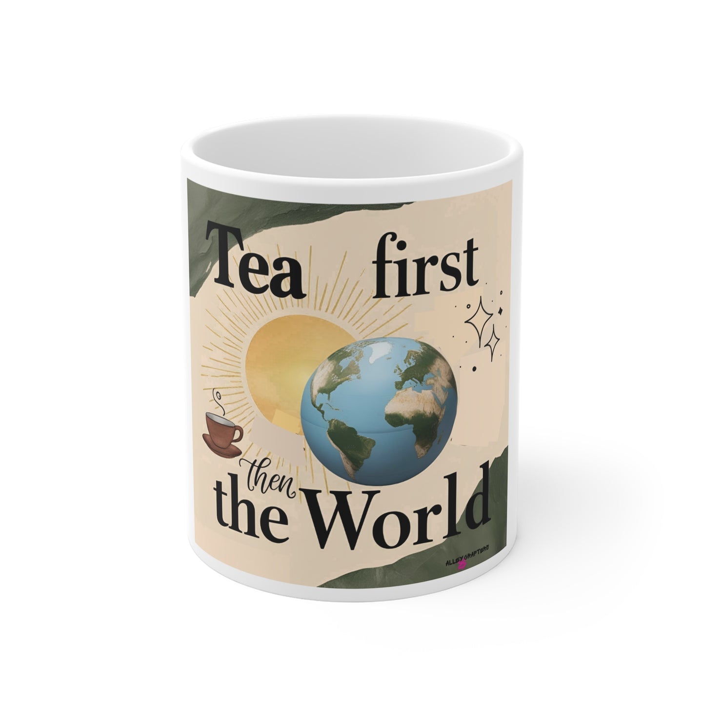 Tea First Then the World Mug