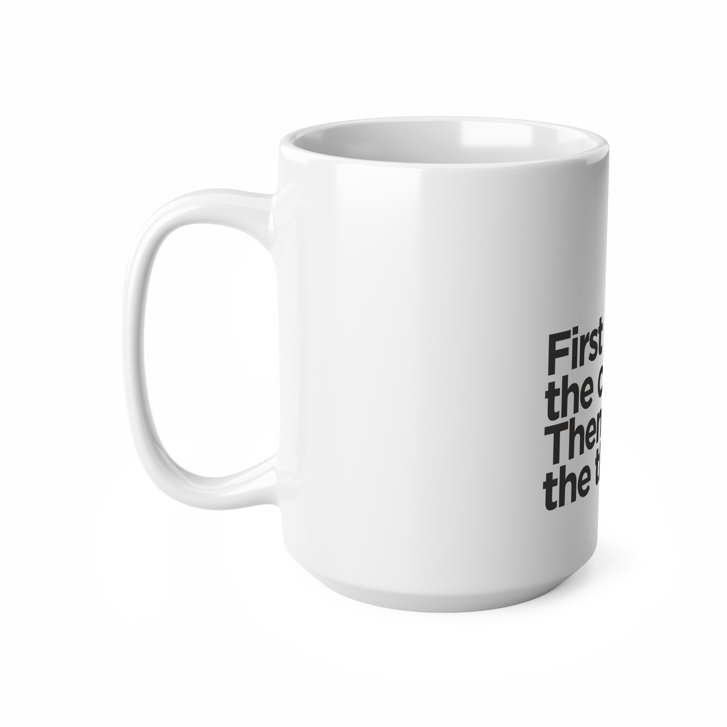 Coffee Mug - Funny Coffee Mug 11oz/15oz
