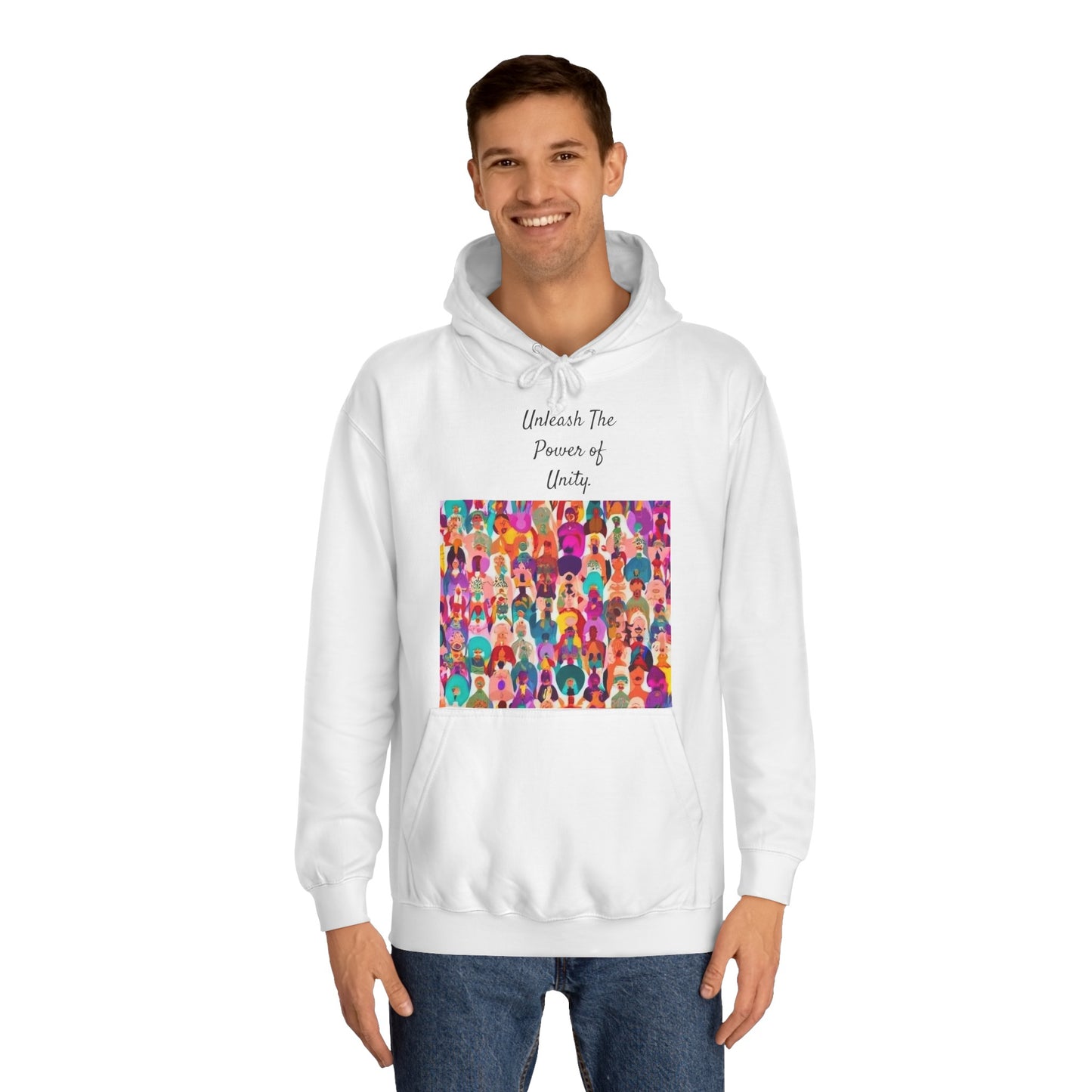 Unleash the Power of Unity. -Hoodie