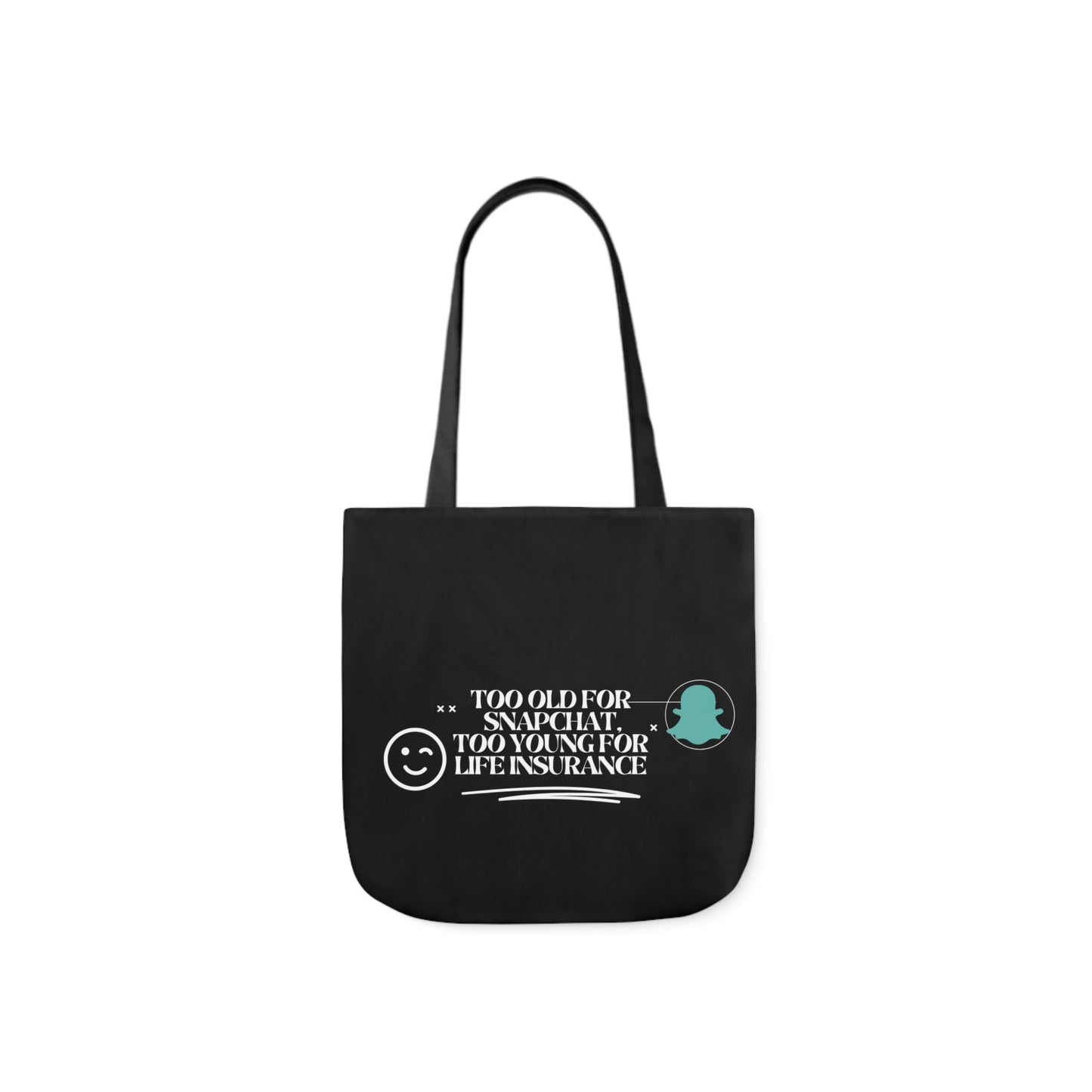 Funny Canvas Tote Bag - 'Too Old for Snapchat, Too Young for Life Insurance'