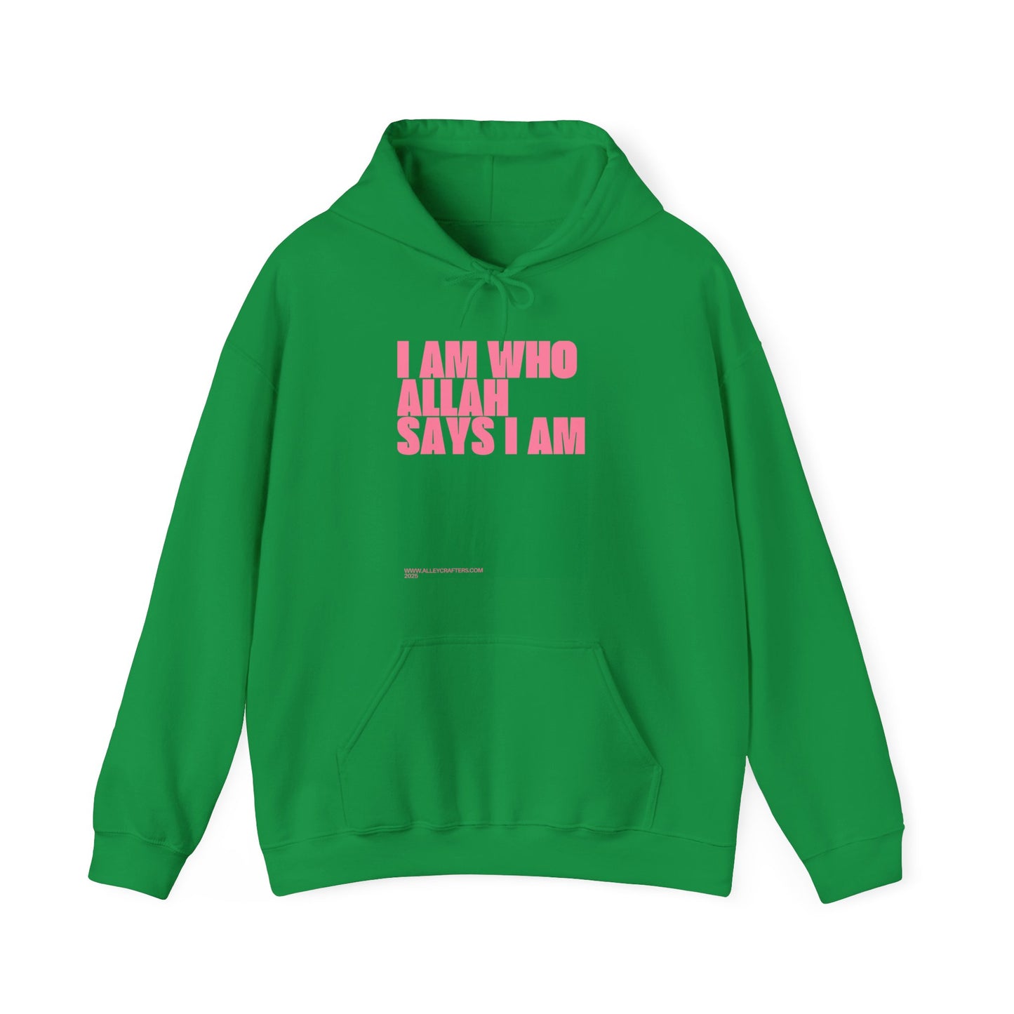 Hooded Sweatshirt - "I Am Who Allah Says I Am." Typography Design
