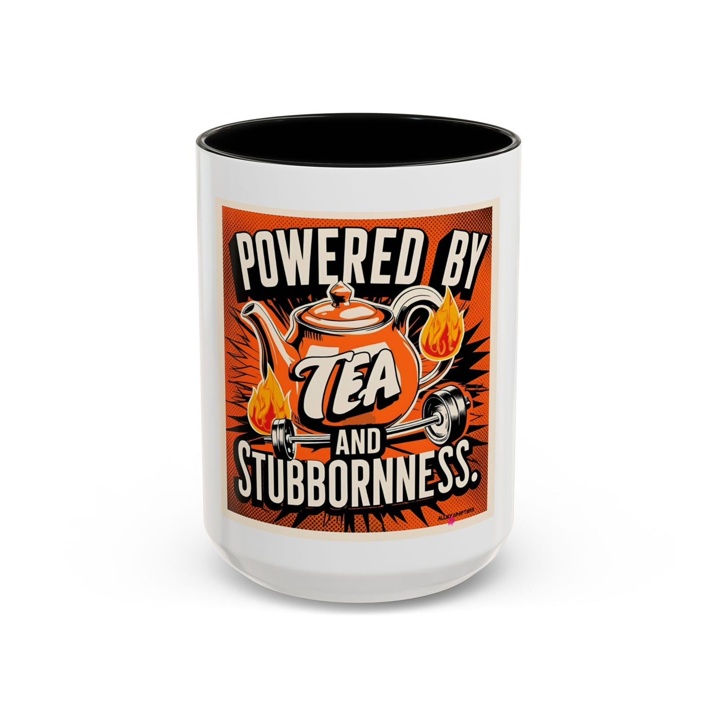 Powered by Tea and Stubbornness Mug