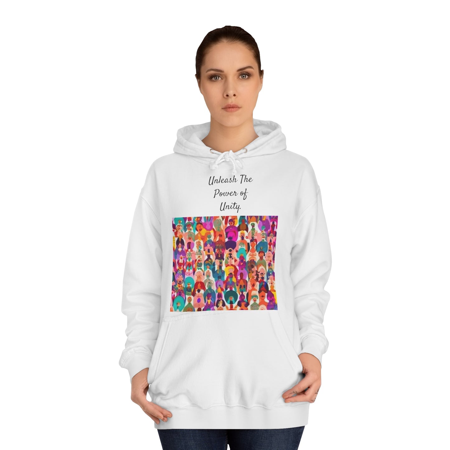 Unleash the Power of Unity. -Hoodie
