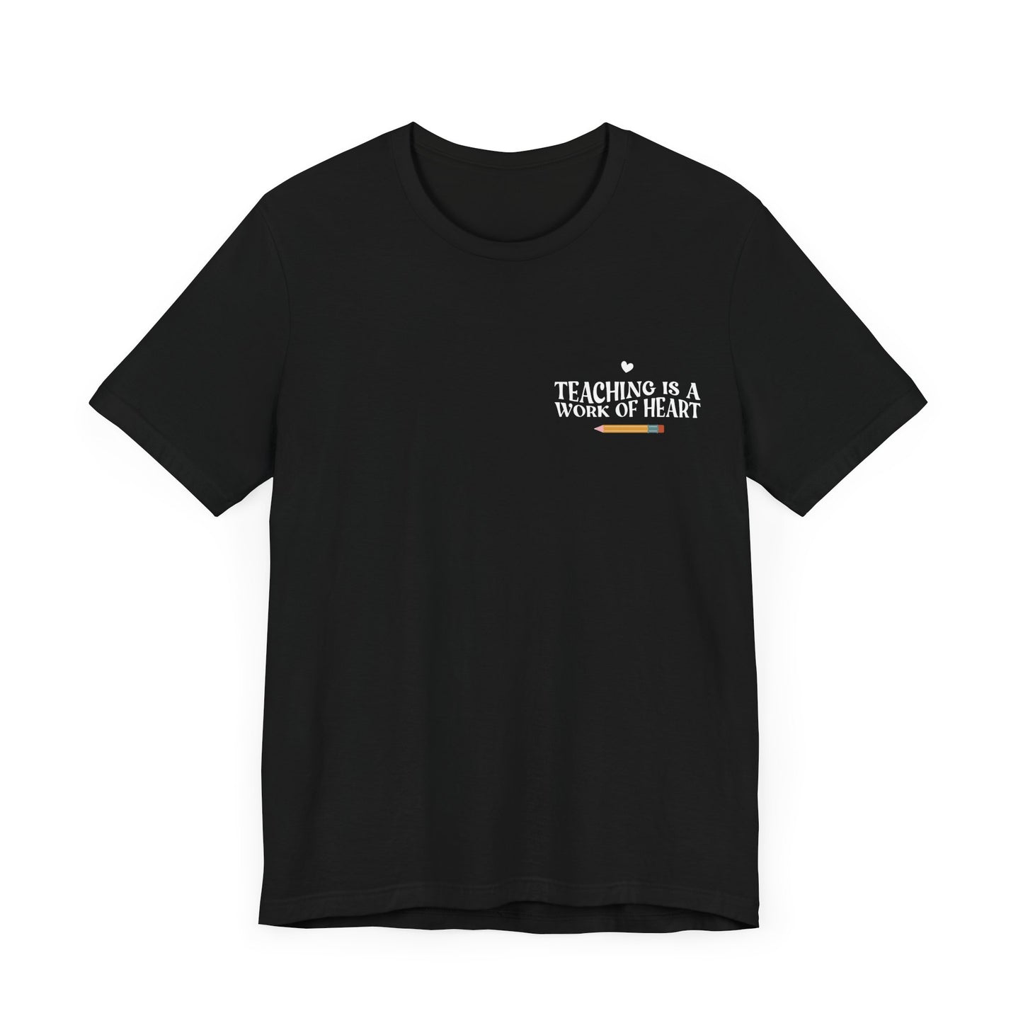 Teaching Is A Work of Heart Unisex T-Shirt - Perfect Gift for Educators
