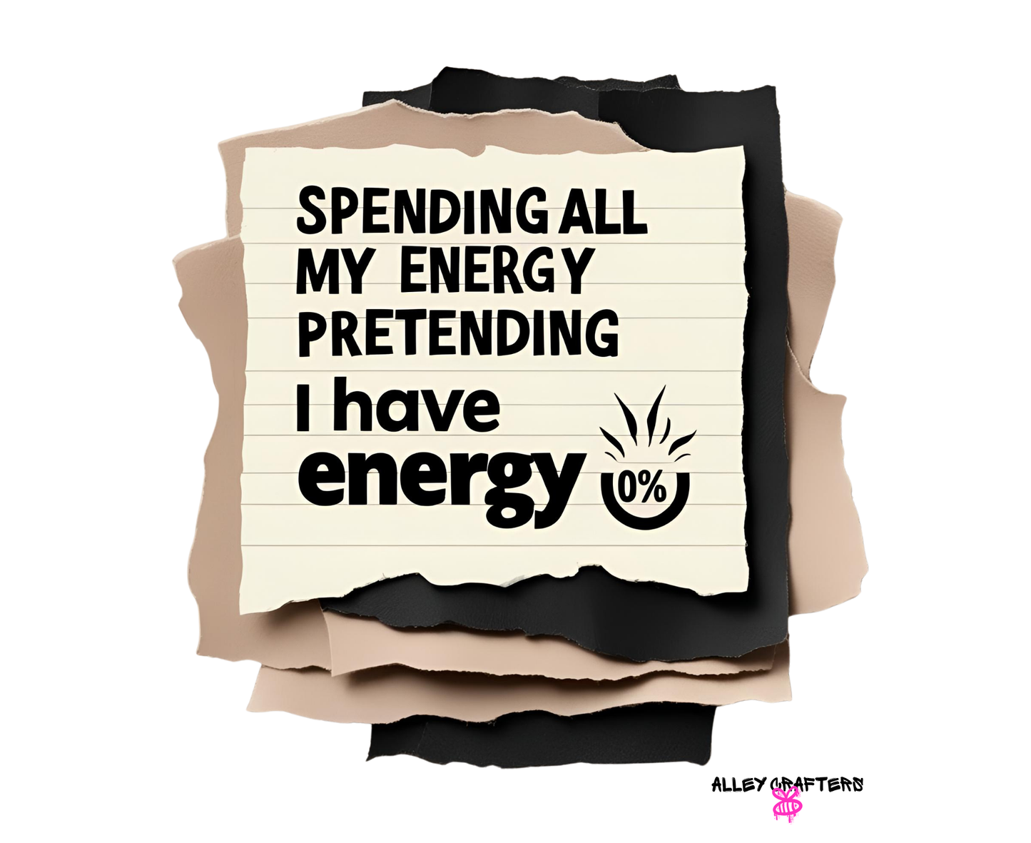 Spending my Energy Pretending that I Have Energy - Tote Bag