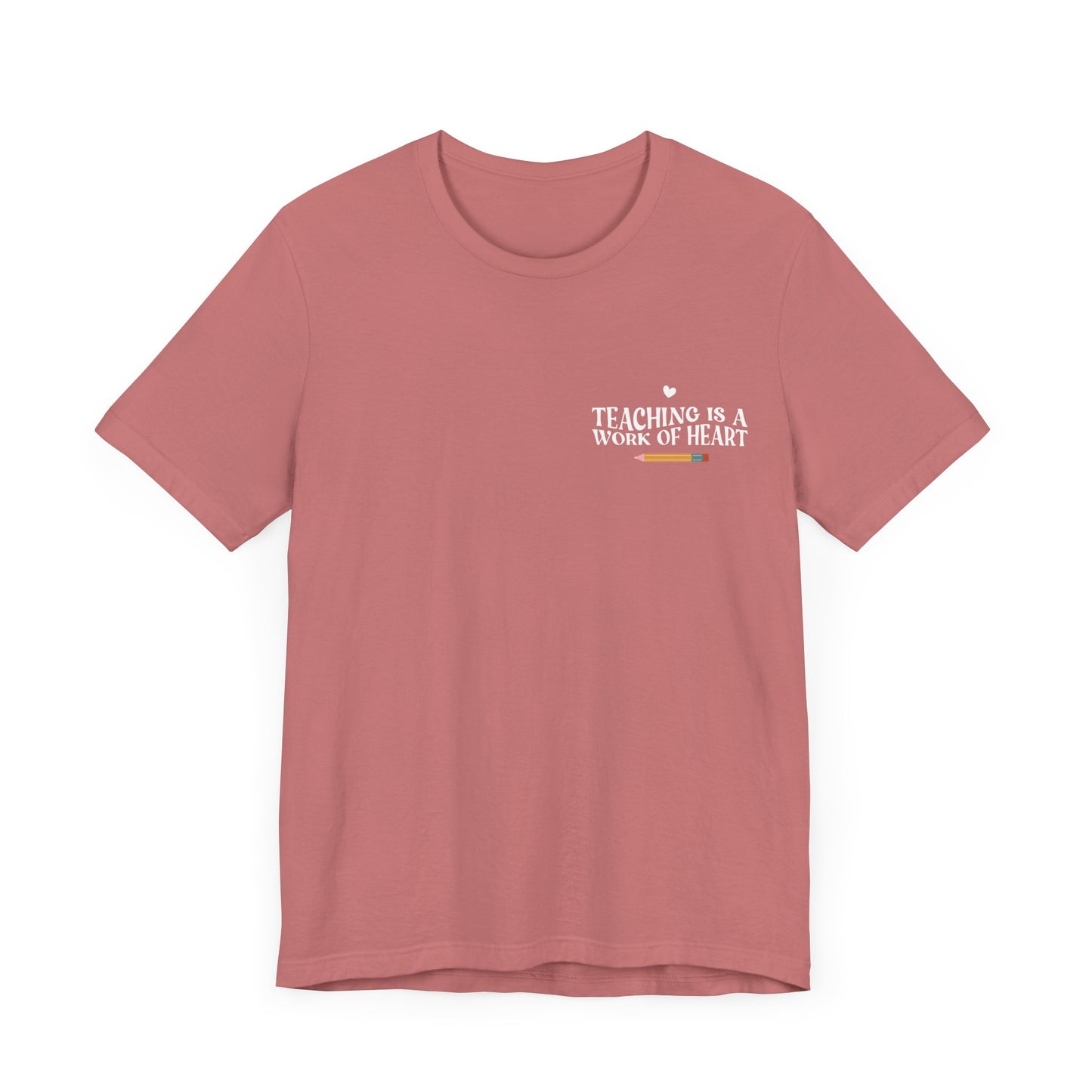 Teaching Is A Work of Heart Unisex T-Shirt - Perfect Gift for Educators