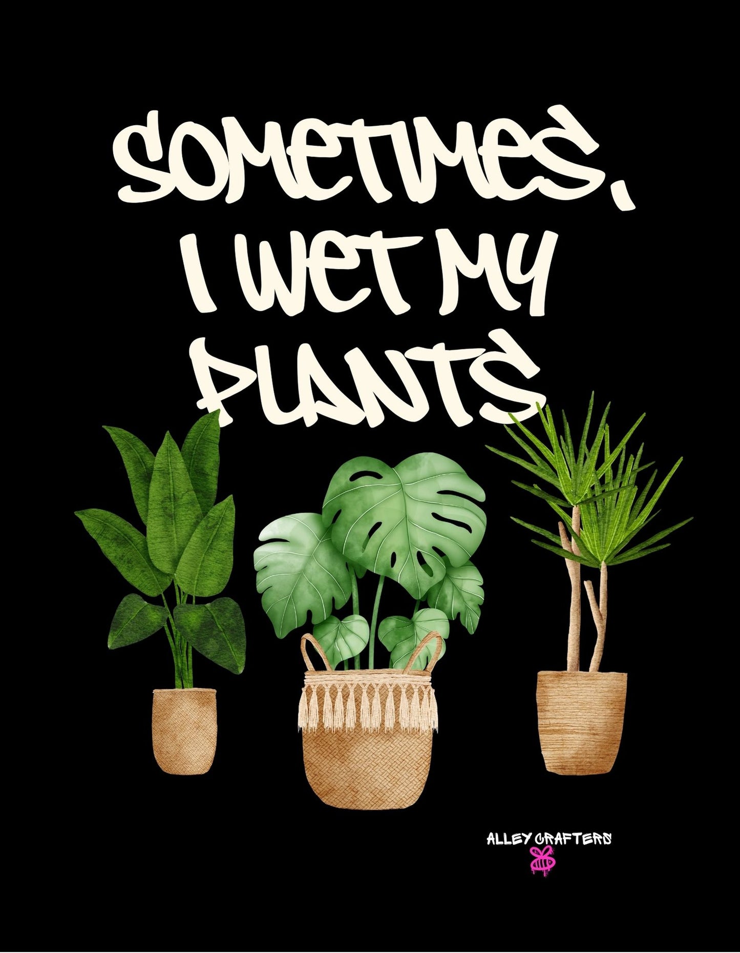 Sometimes I Wet My Plants - Tote Bag