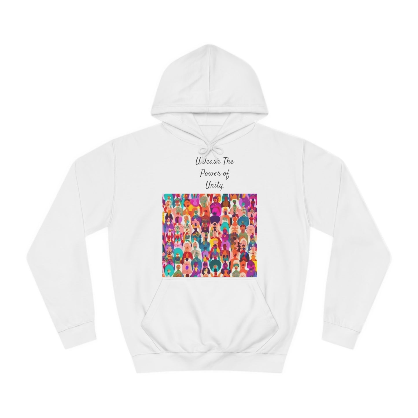 Unleash the Power of Unity. -Hoodie