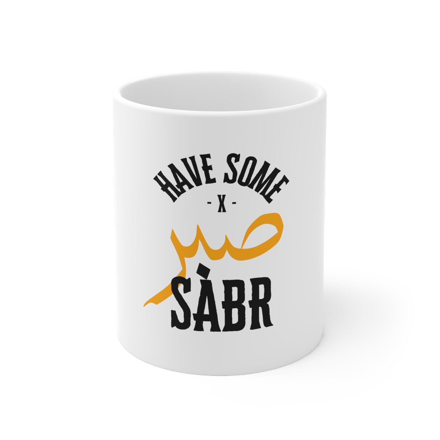 Mug - White Ceramic 11oz - Have Some Sabr (Patience) Islamic Inspirational Quote Coffee Cup