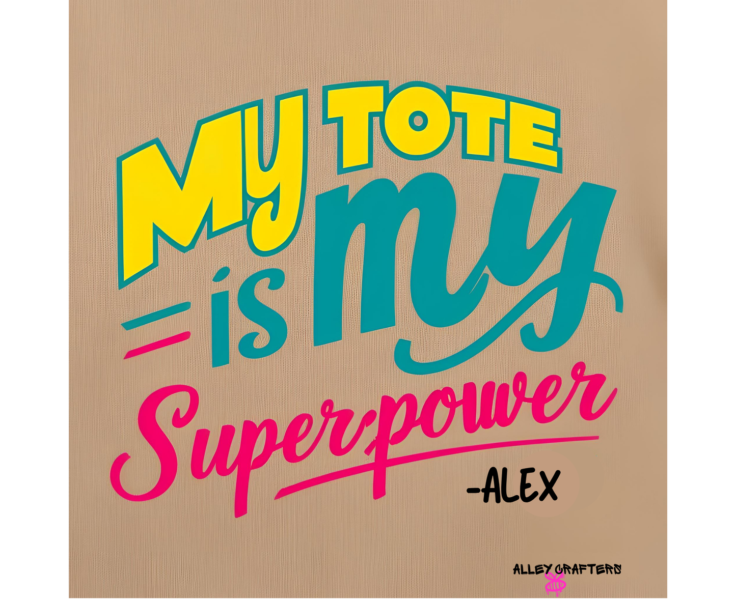 My Tote is My Superpower Tote Bag