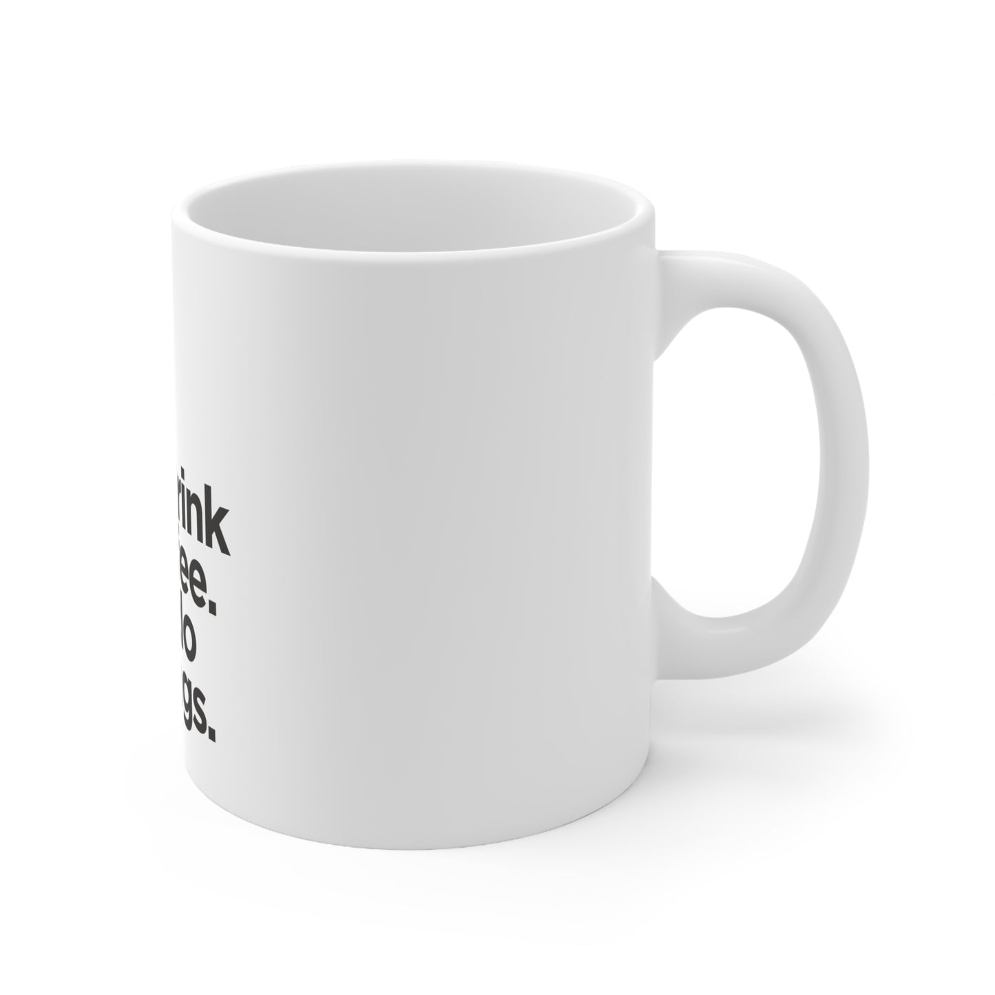 Coffee Mug - Funny Coffee Mug 11oz/15oz