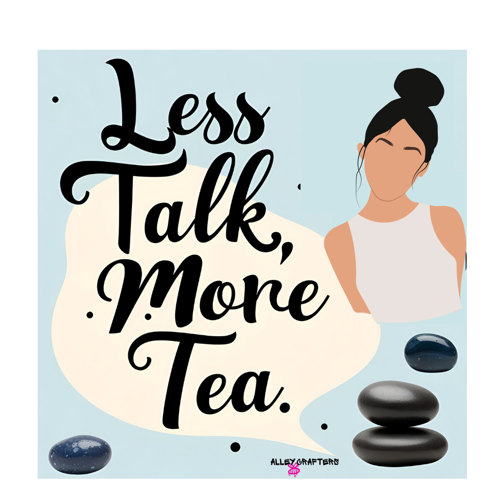 Less Talk, More Tea Mug