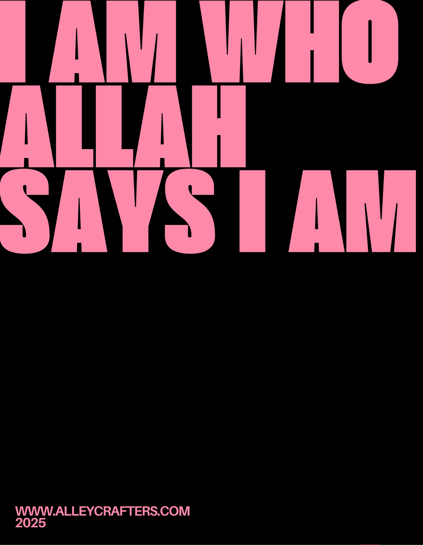 Hooded Sweatshirt - "I Am Who Allah Says I Am." Typography Design