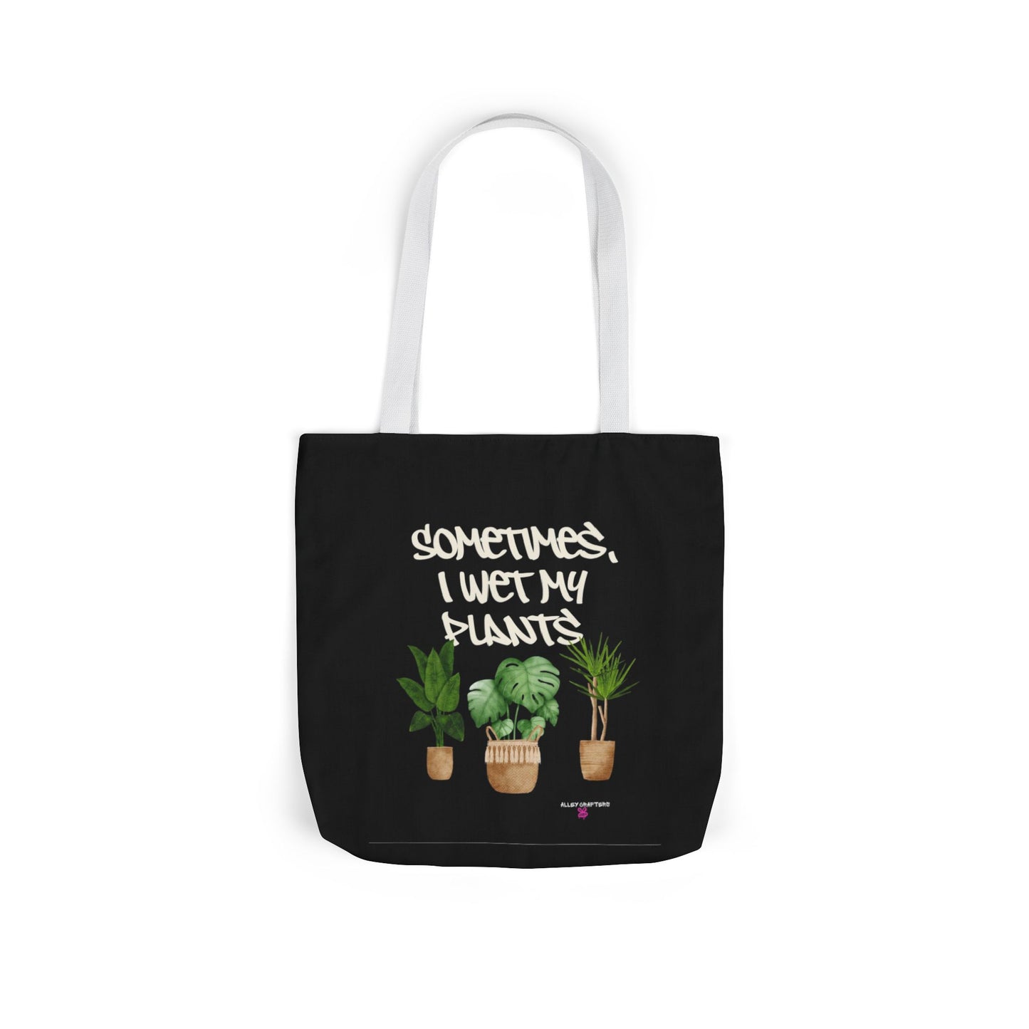 Sometimes I Wet My Plants - Tote Bag