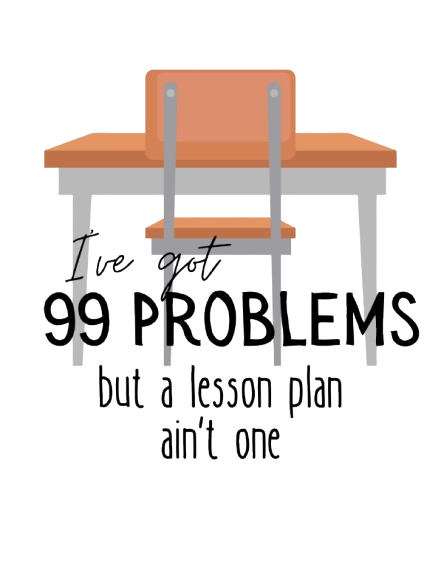 Teacher's Unisex Hoodie - I've got 99 problems, but a lesson plan ain't one