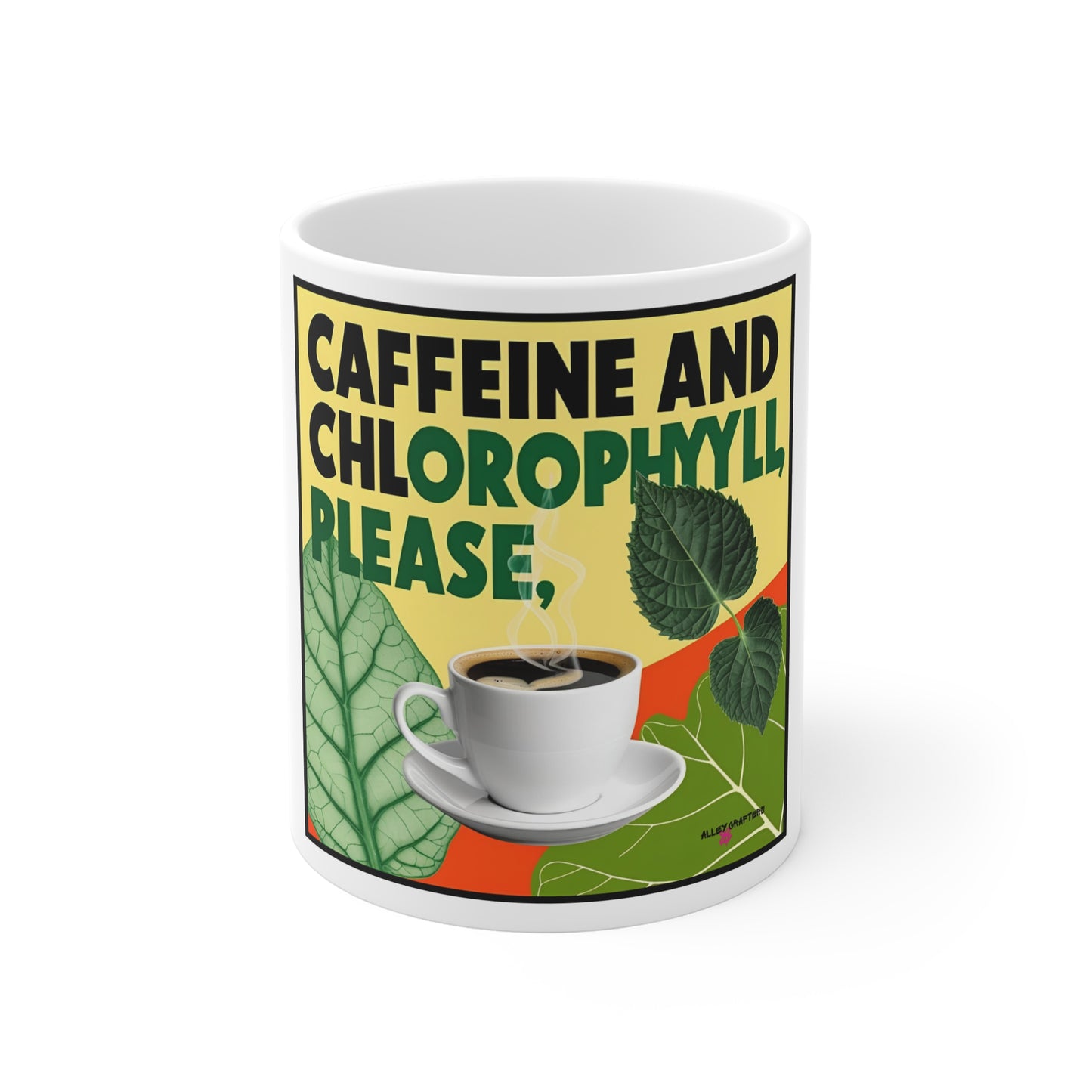 Caffeine and Chlorophyll Please Mug