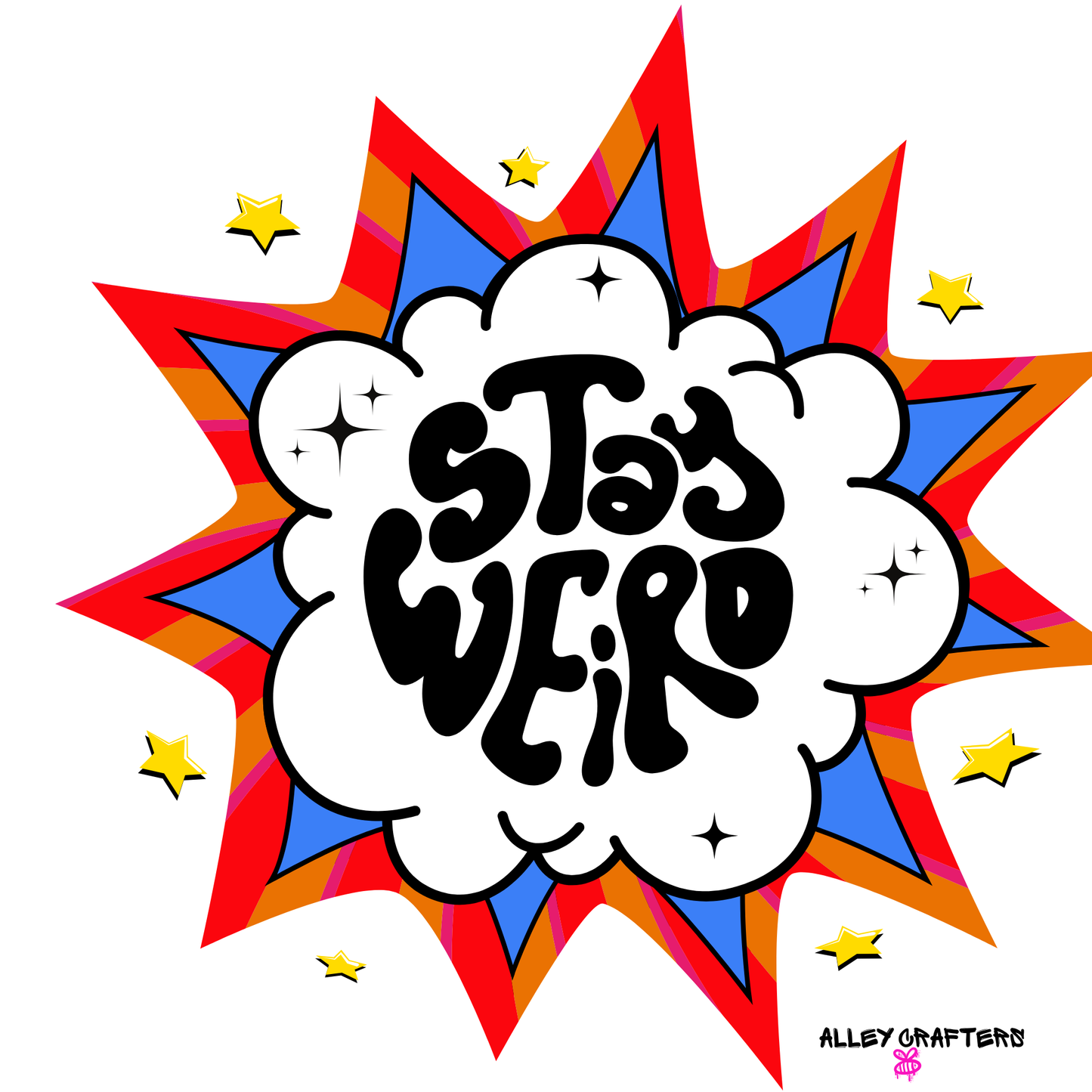 Stay Weird – Pop Art Print