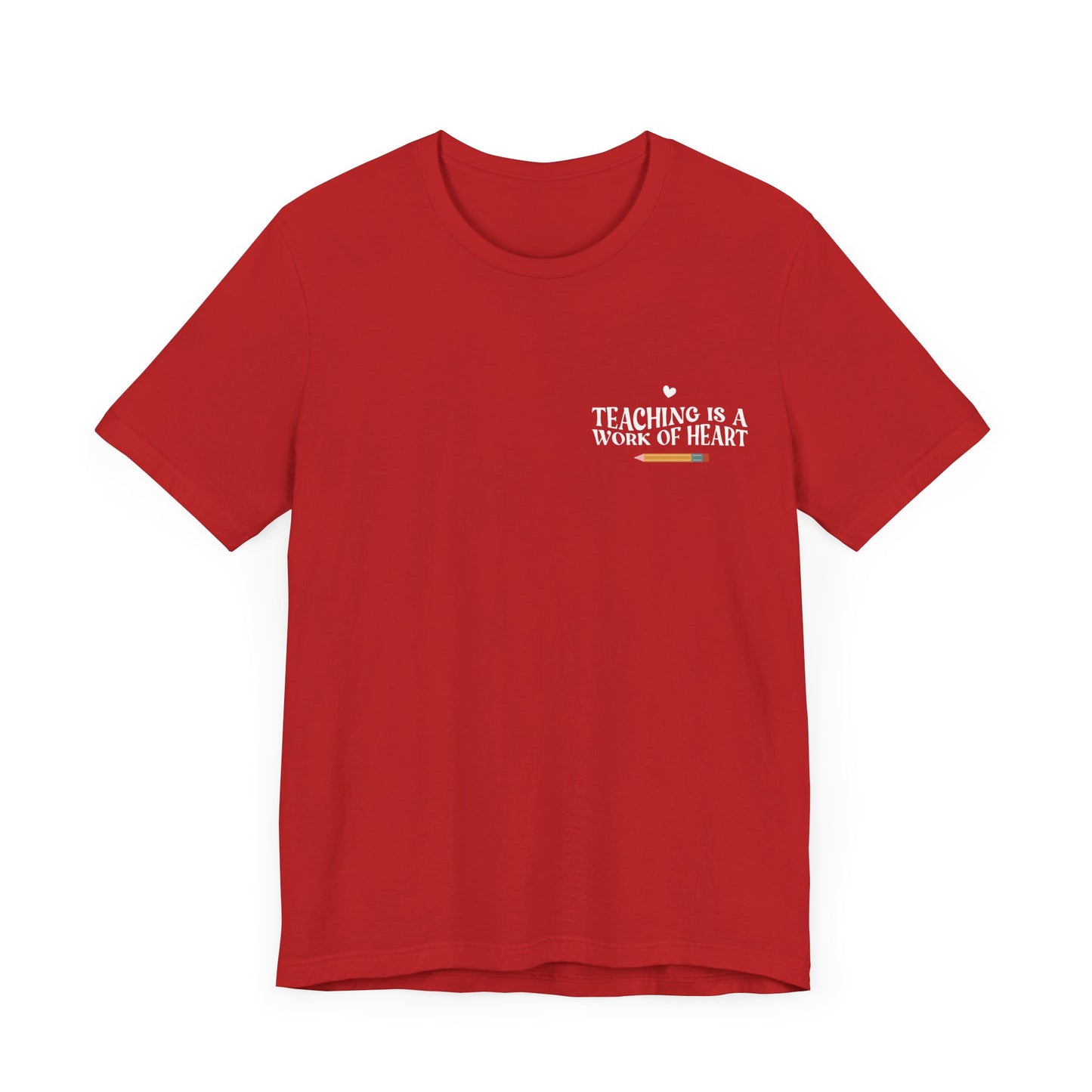 Teaching Is A Work of Heart Unisex T-Shirt - Perfect Gift for Educators