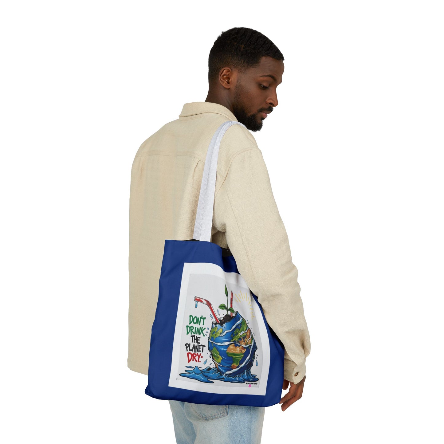Don't Drink the Planet Dry – Eco Tote Bag