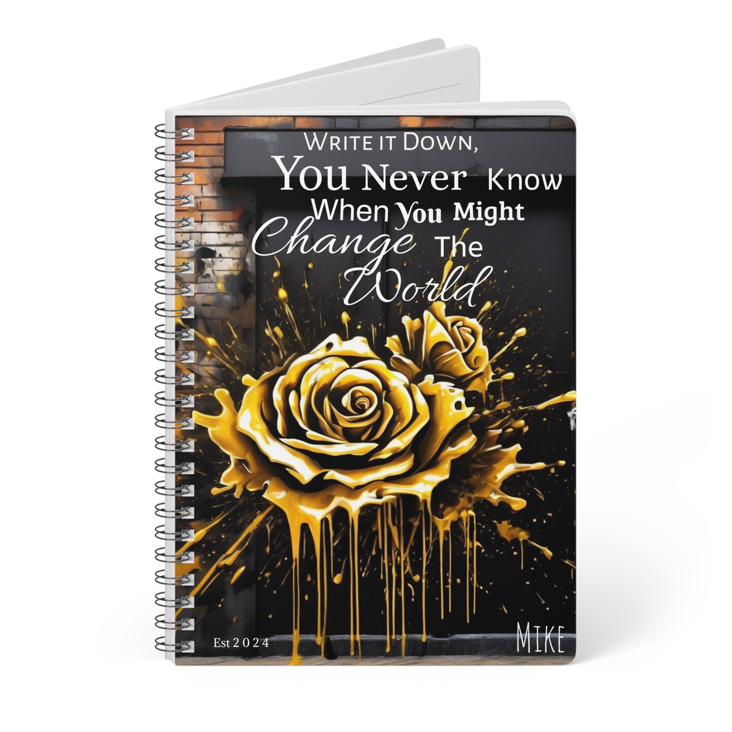 Personalised Name - 'Write it down, You never know when you might Change the World.'