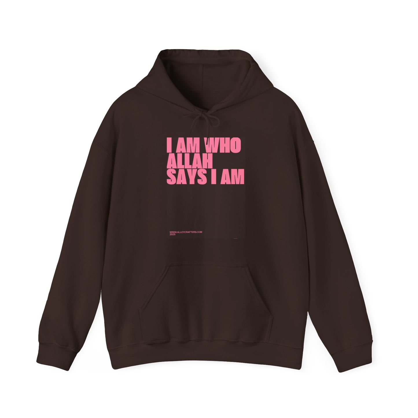 Hooded Sweatshirt - "I Am Who Allah Says I Am." Typography Design