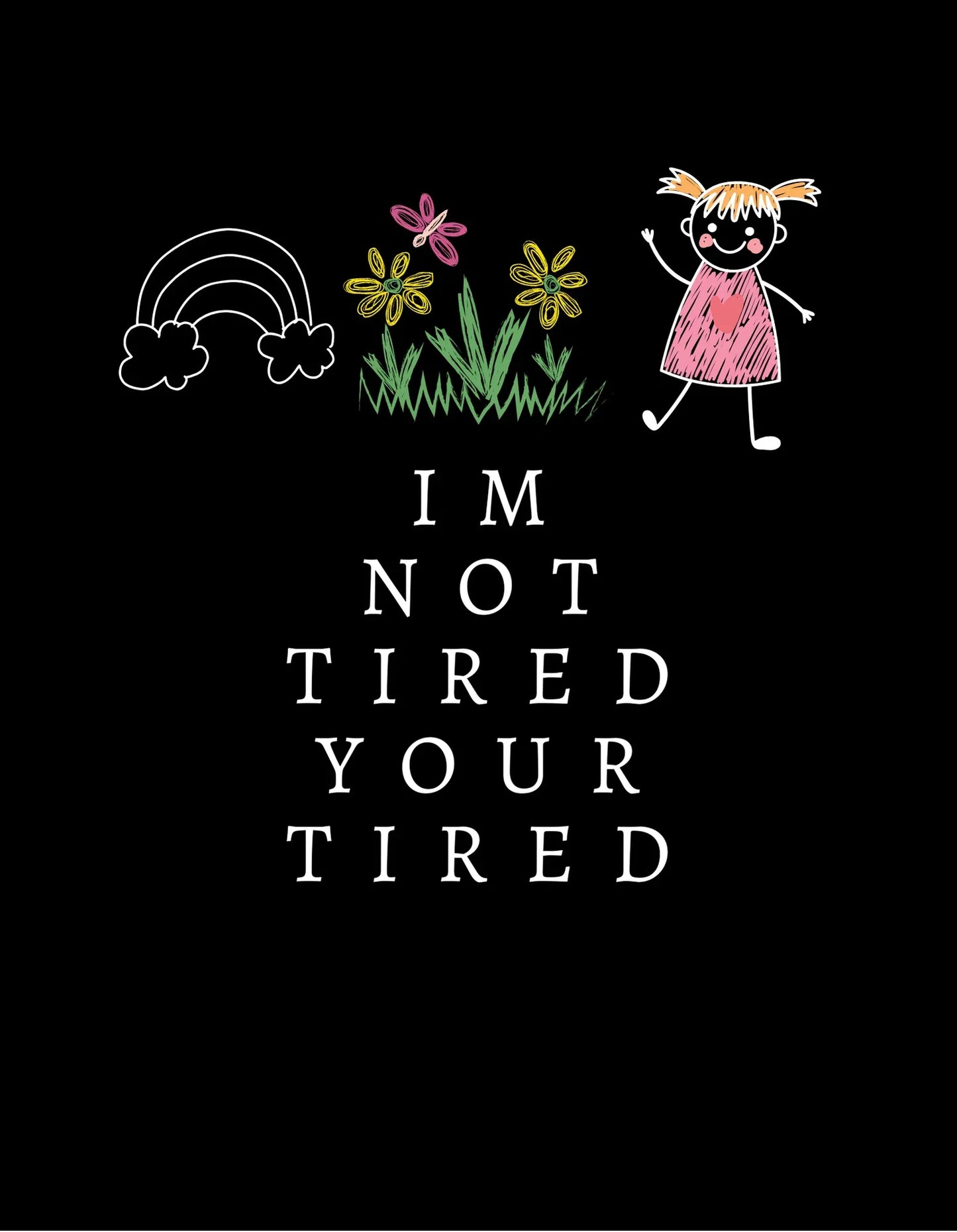 Funny Kids Sweatshirt - 'I'm Not Tired, You're Tired' - Alley Crafters