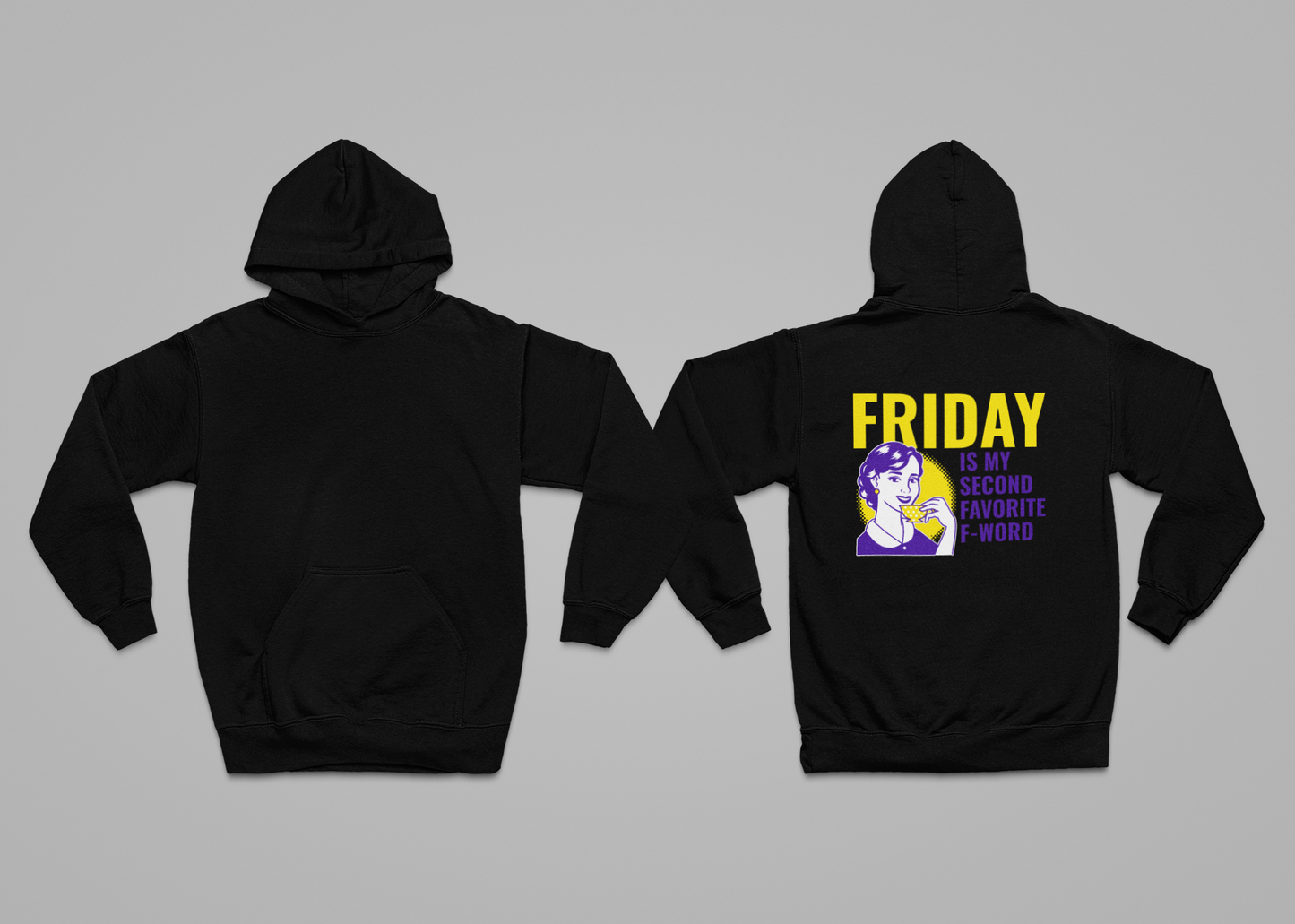 Hooded Sweatshirt - Friday is my favourite second f word Design