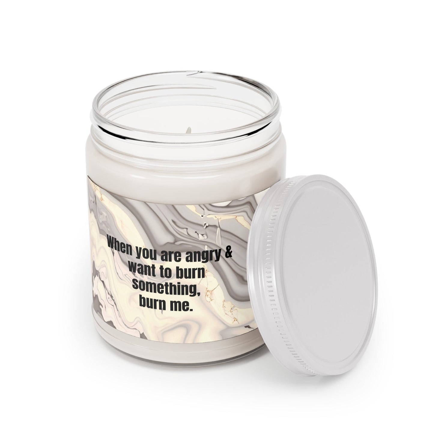 When your angry and want to burn something, burn me. Candle Scented, 9oz