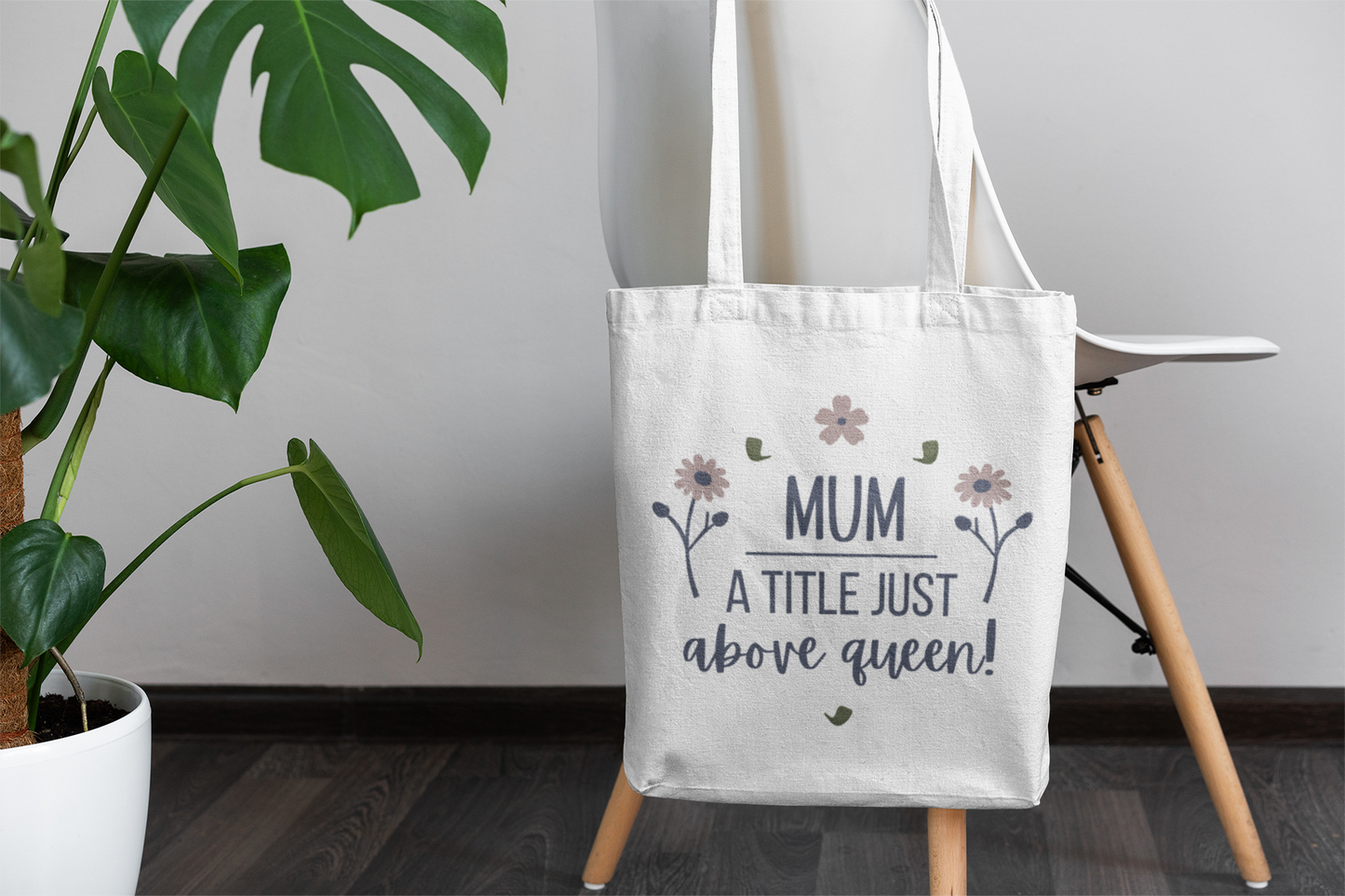 Mum – A Title Just Above Queen Tote Bag