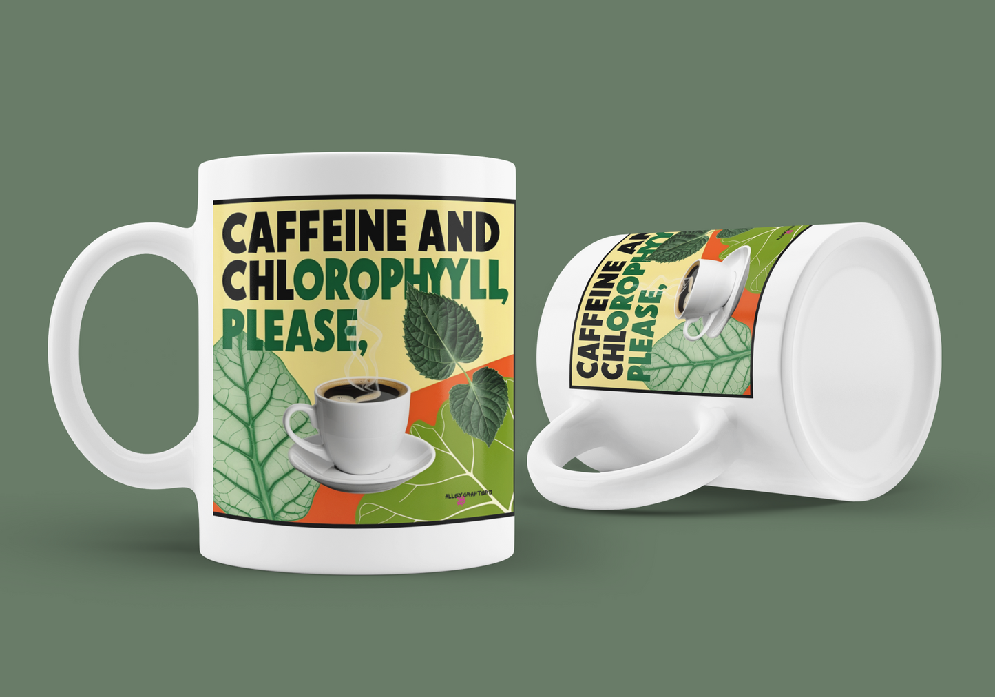 Caffeine and Chlorophyll Please Mug