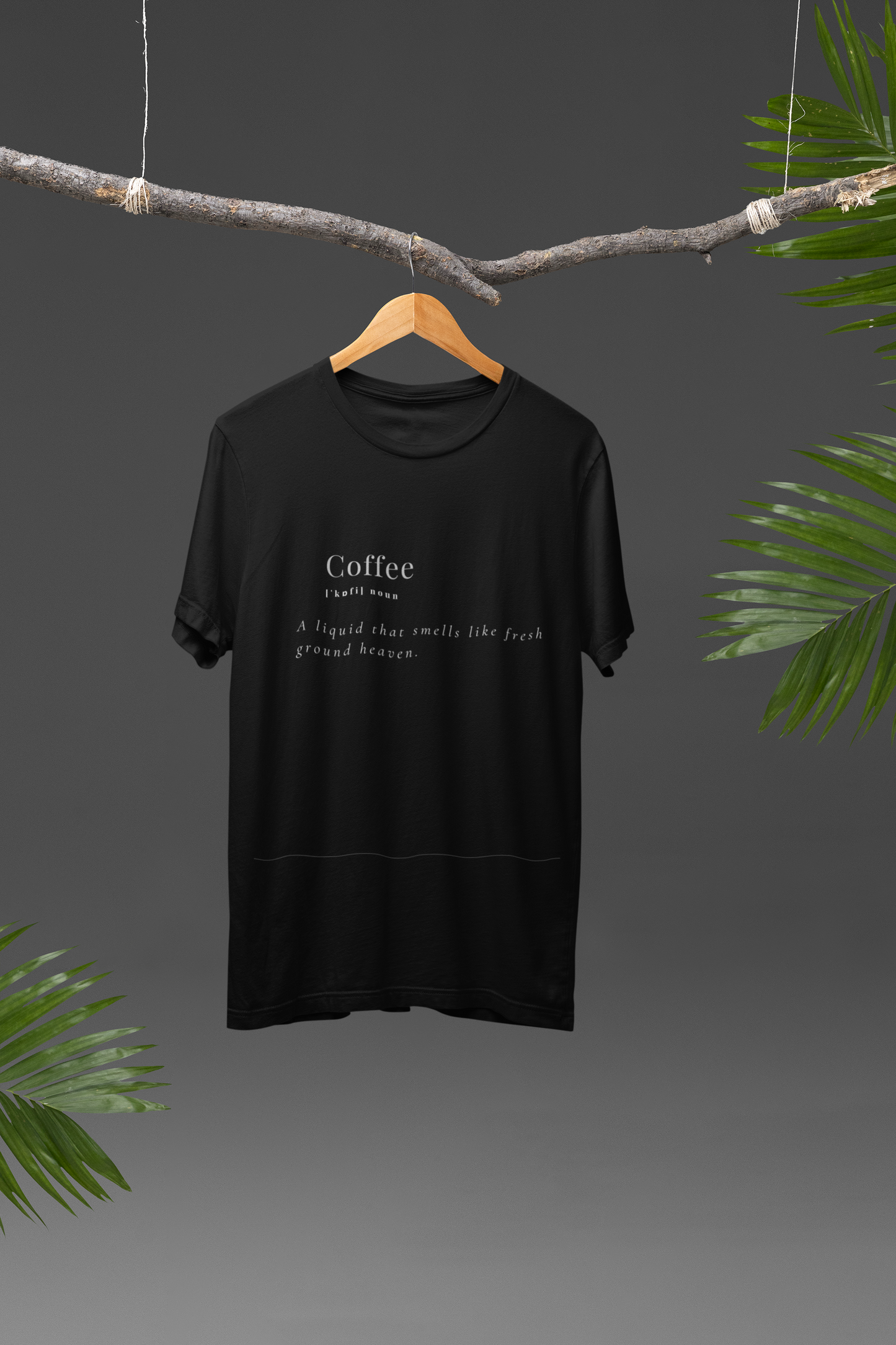 Coffee Lovers T-Shirt | "A Liquid That Smells Like Ground Heaven"