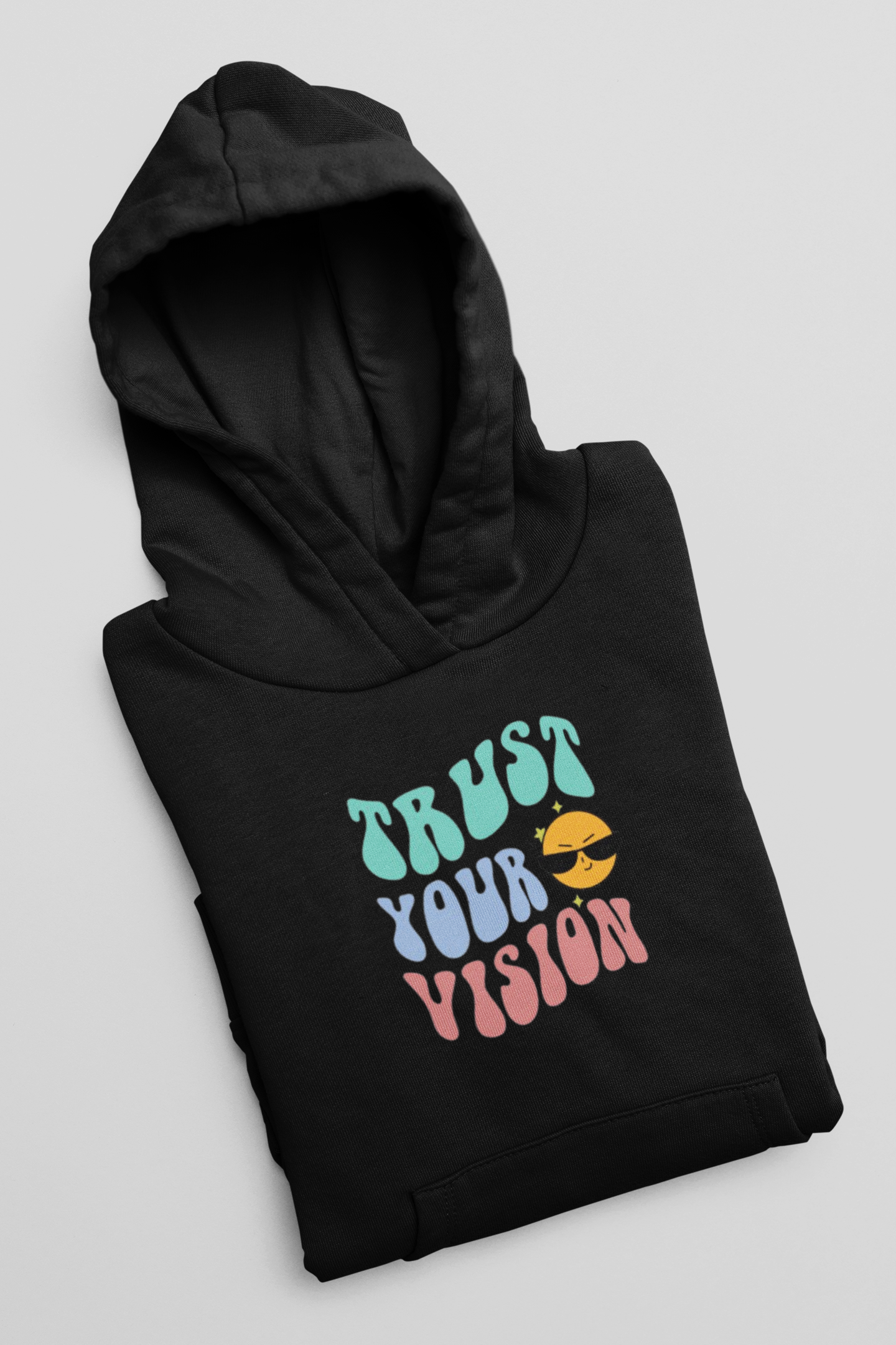 Trust Your Vision Hoodie