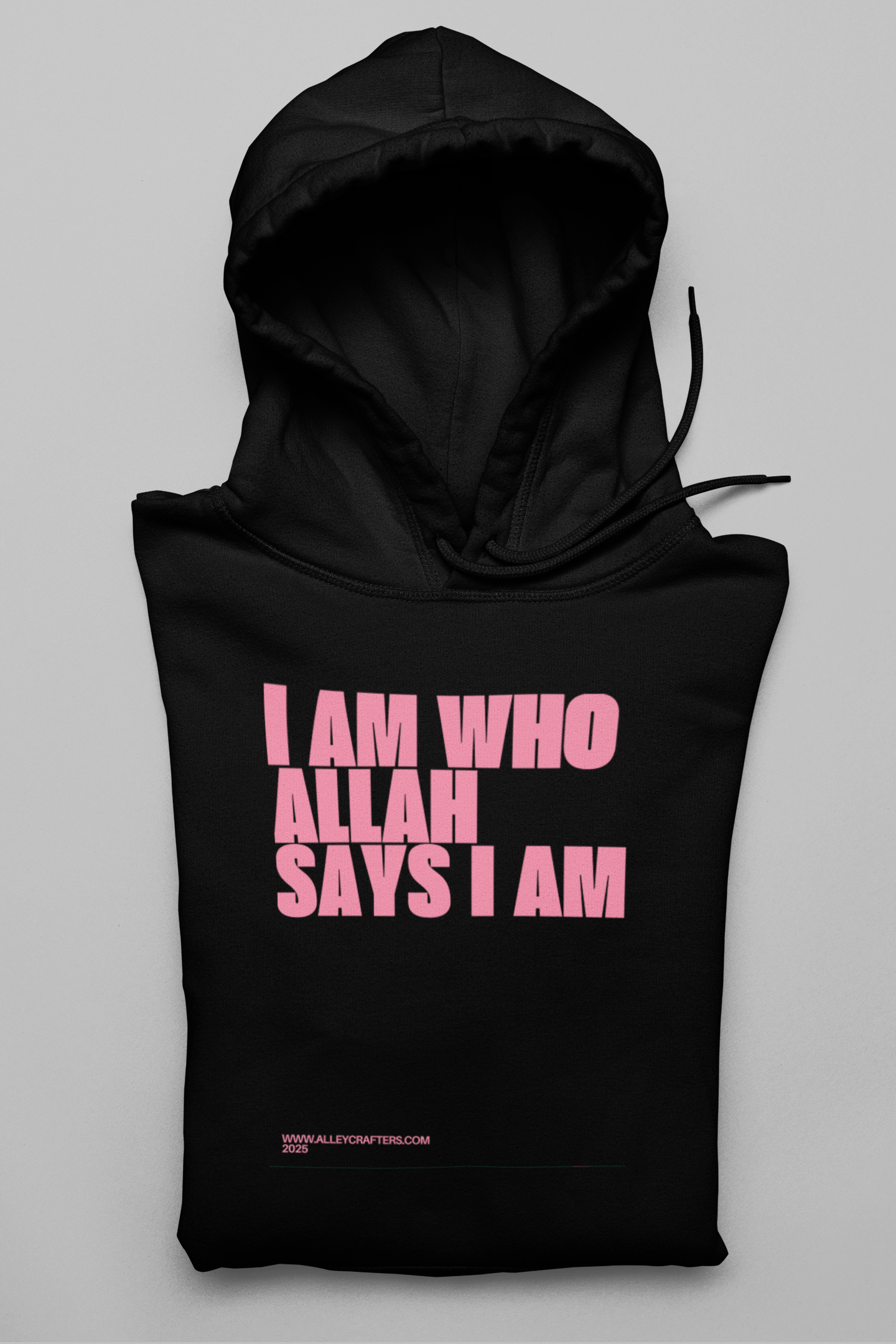 Hooded Sweatshirt - "I Am Who Allah Says I Am." Typography Design