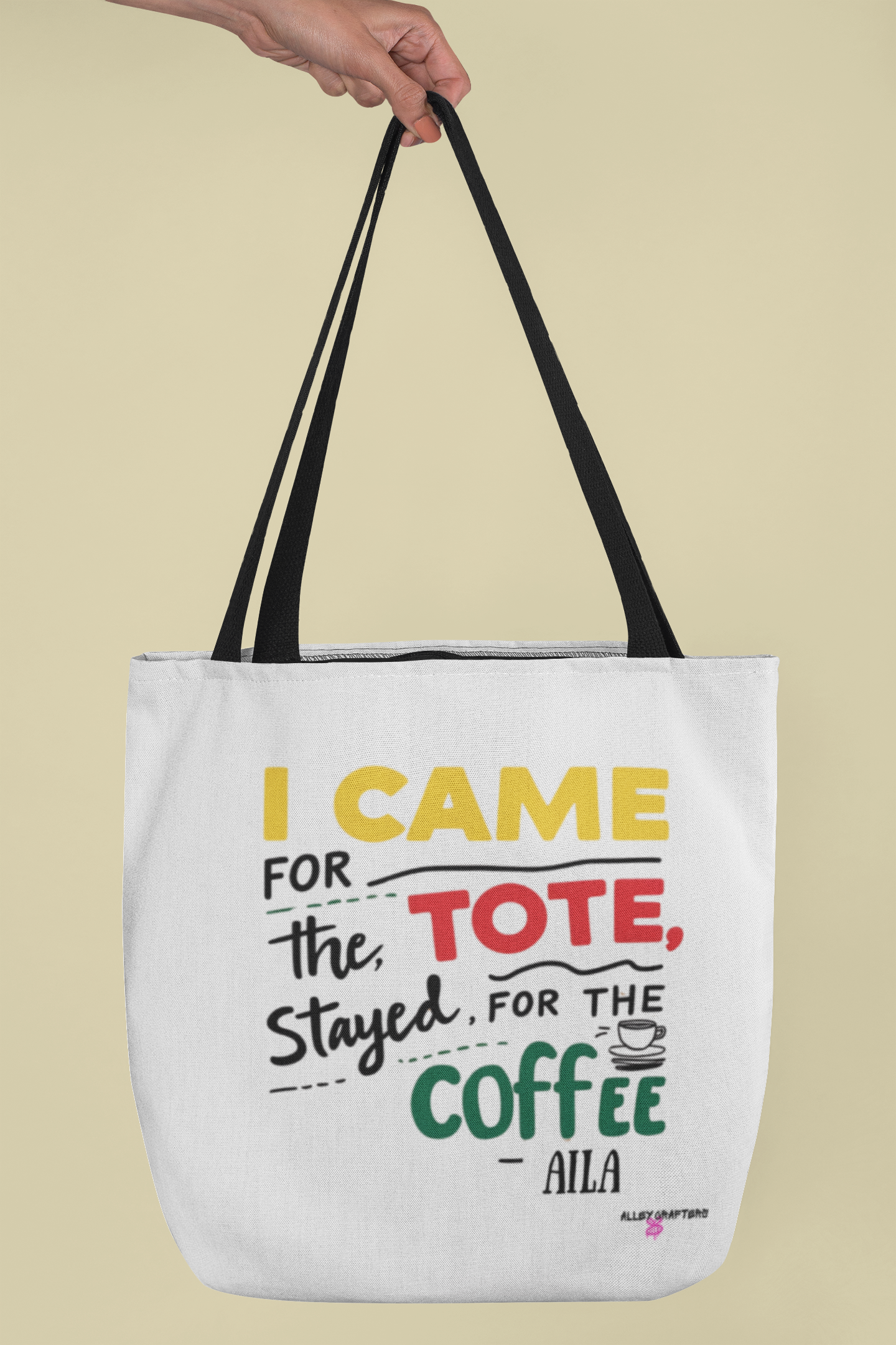 I Came for the Tote, Stayed for the Coffee Tote Bag