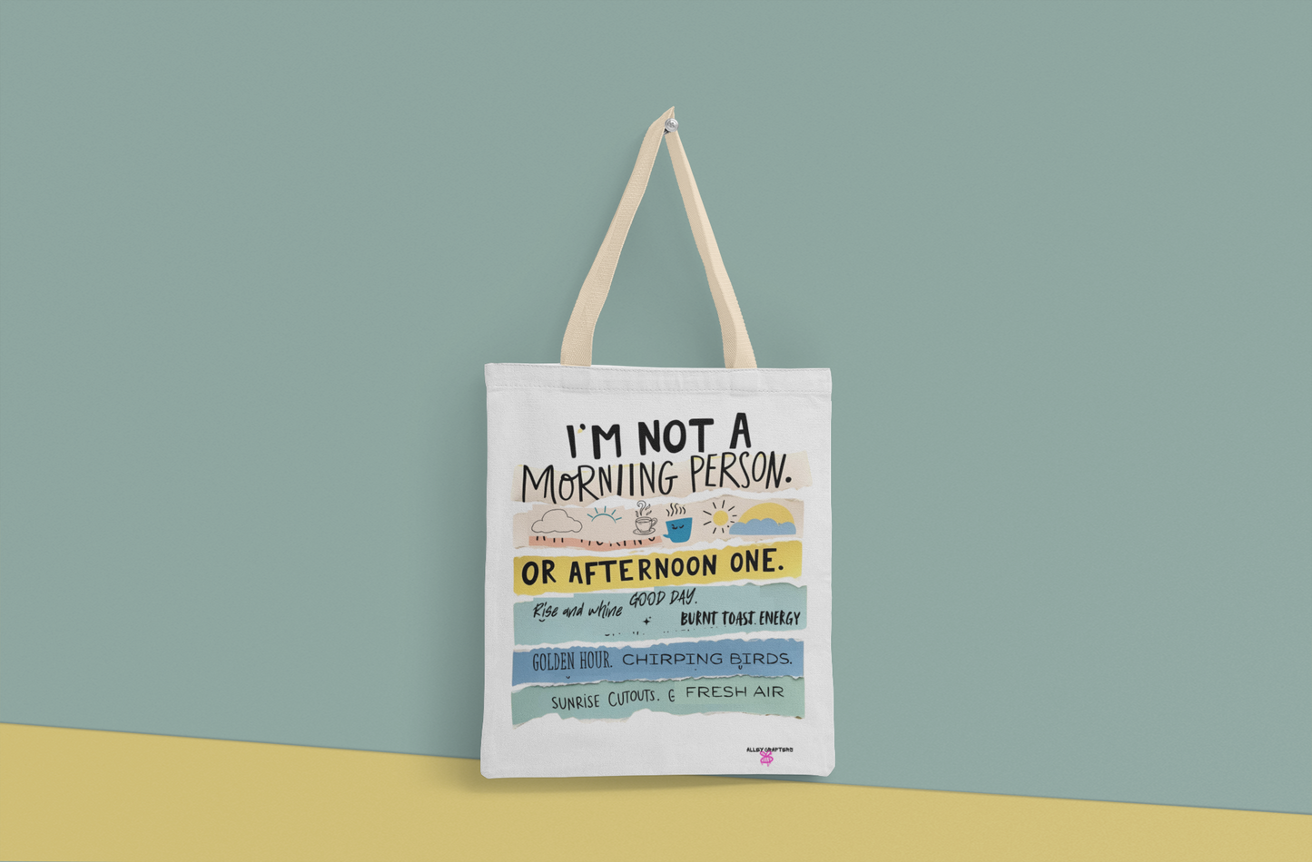I'm Not a Morning Person.. or an Afternoon One -Tote Bag