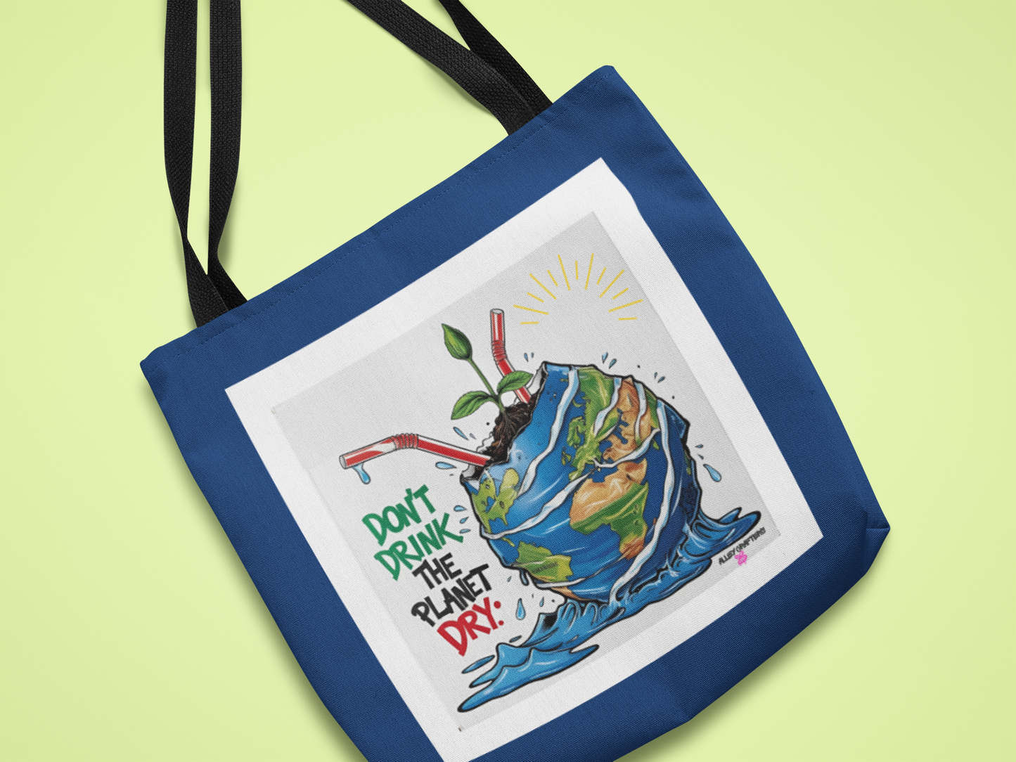 Don't Drink the Planet Dry – Eco Tote Bag