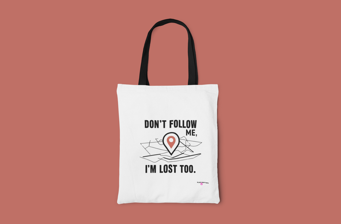 , Don't Follow Me I'm Lost Too- Tote Bag