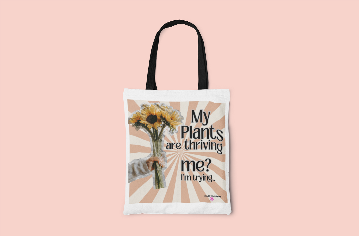 My Plants Are Thriving, Me? I'm Trying. Tote Bag