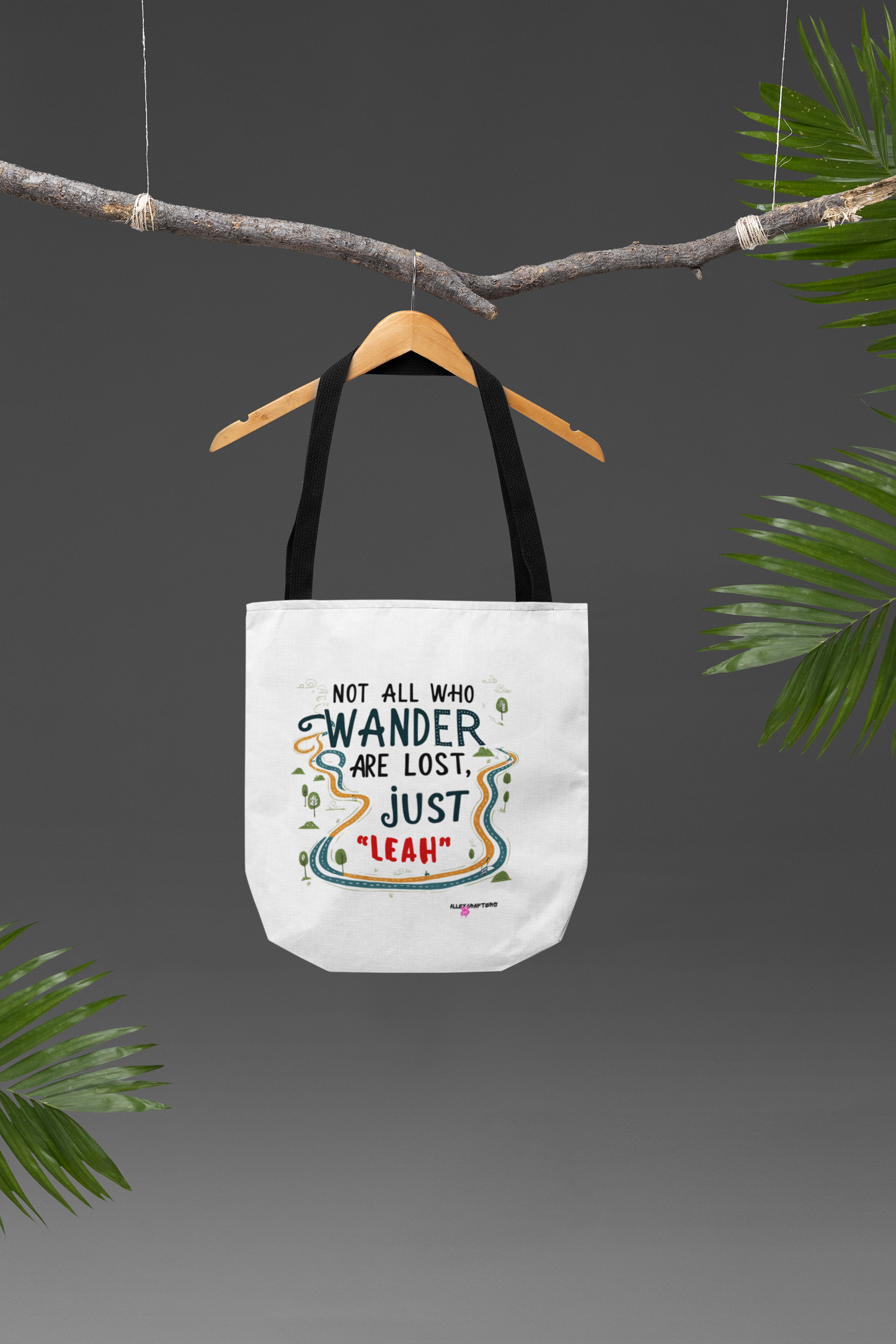 Not All Who Wander Are Lost... Just (Name) Tote Bag