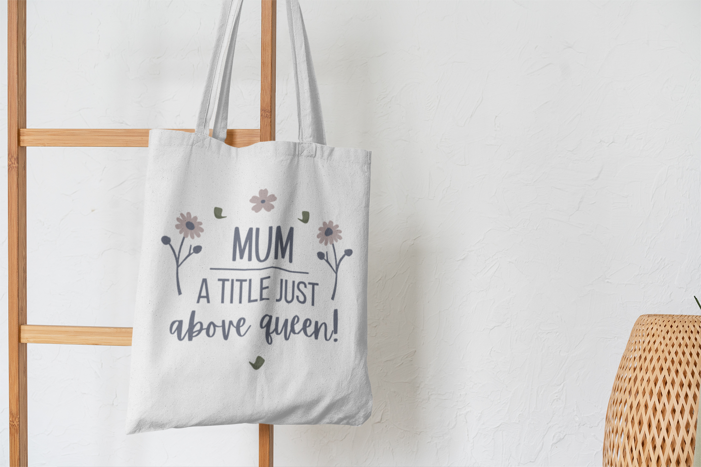 Mum – A Title Just Above Queen Tote Bag