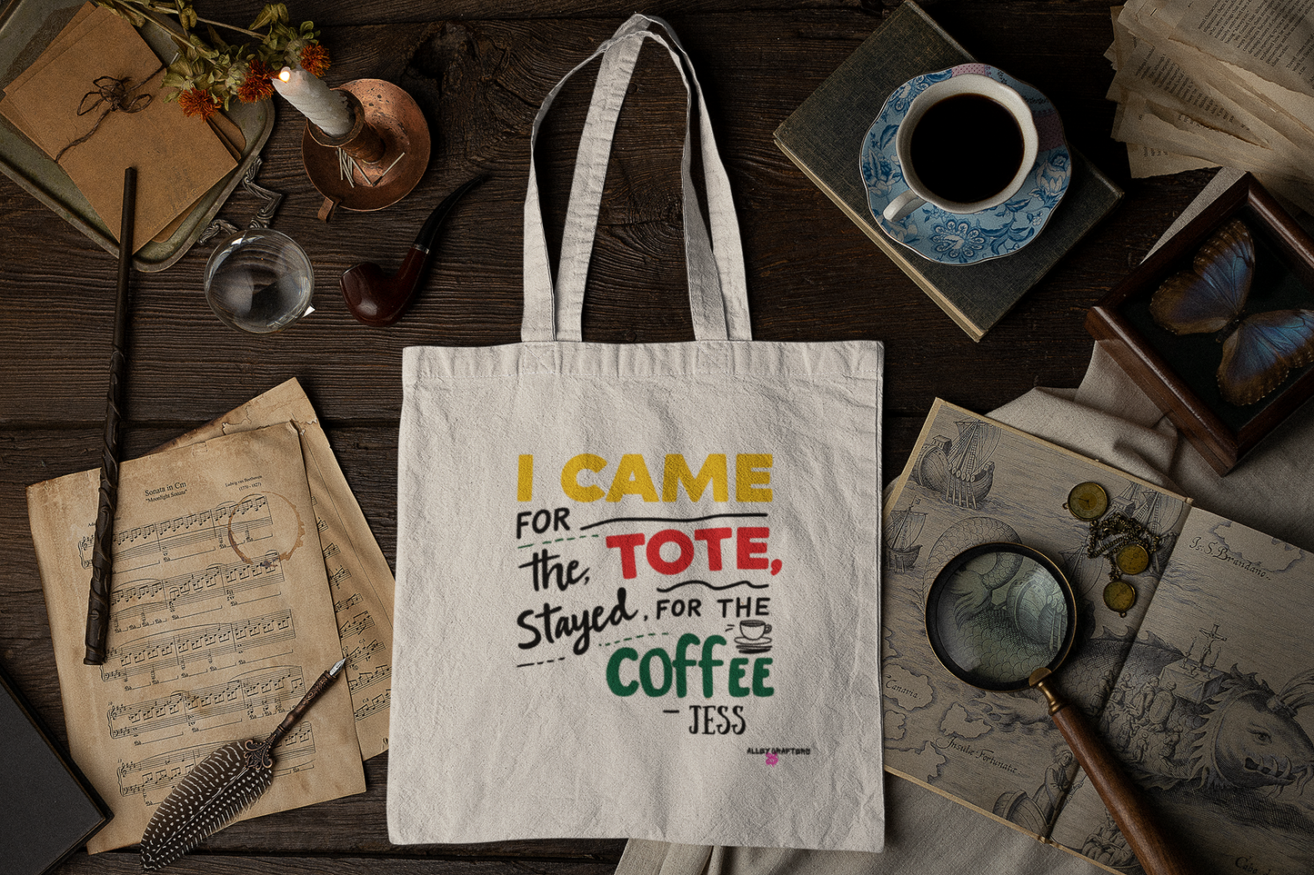 I Came for the Tote, Stayed for the Coffee Tote Bag