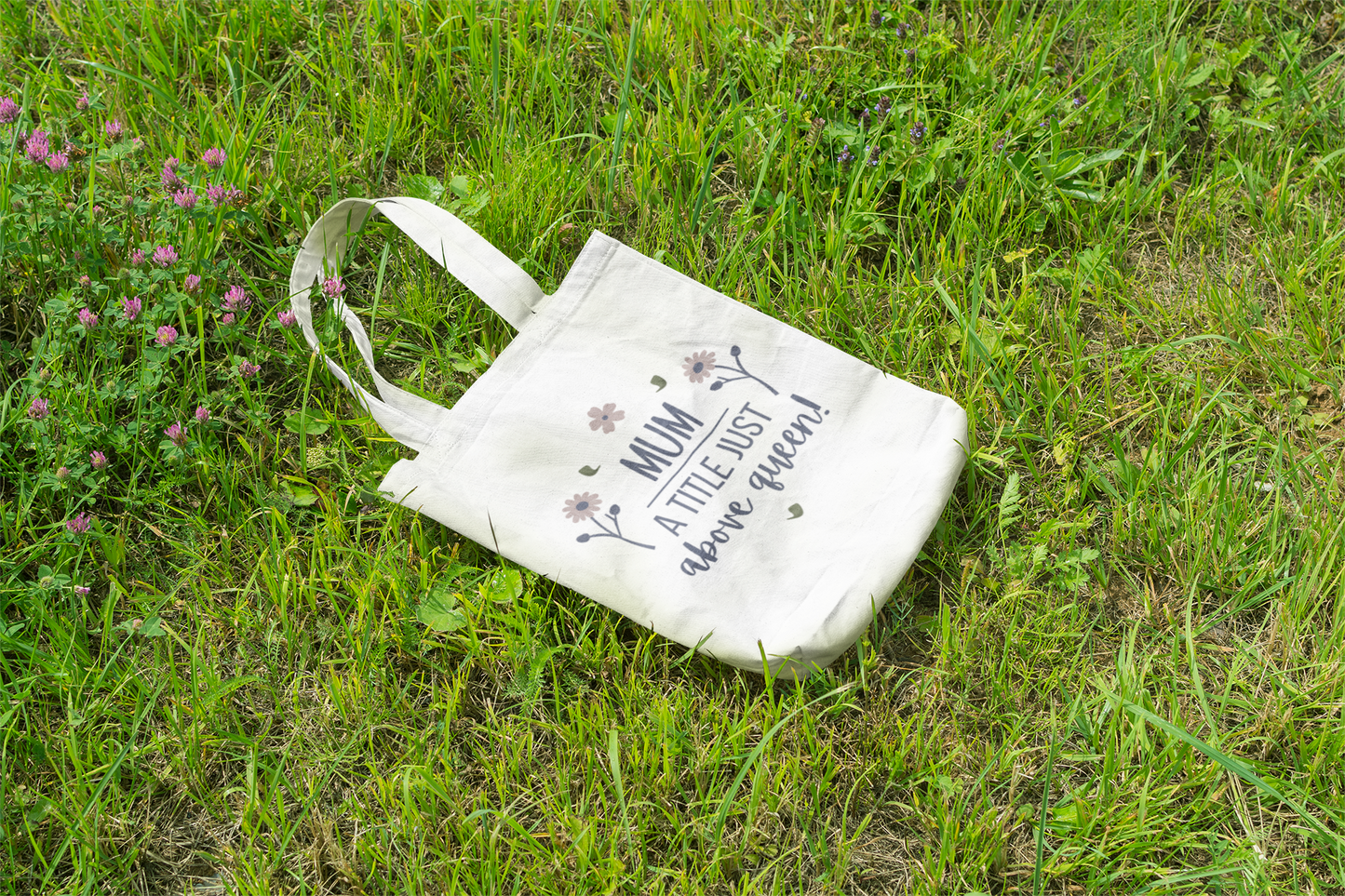 Mum – A Title Just Above Queen Tote Bag
