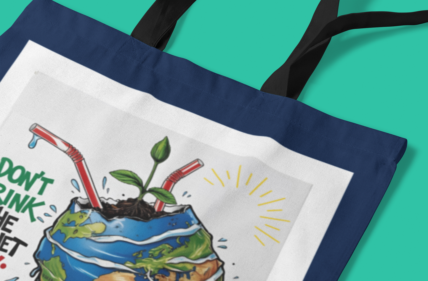 Don't Drink the Planet Dry – Eco Tote Bag