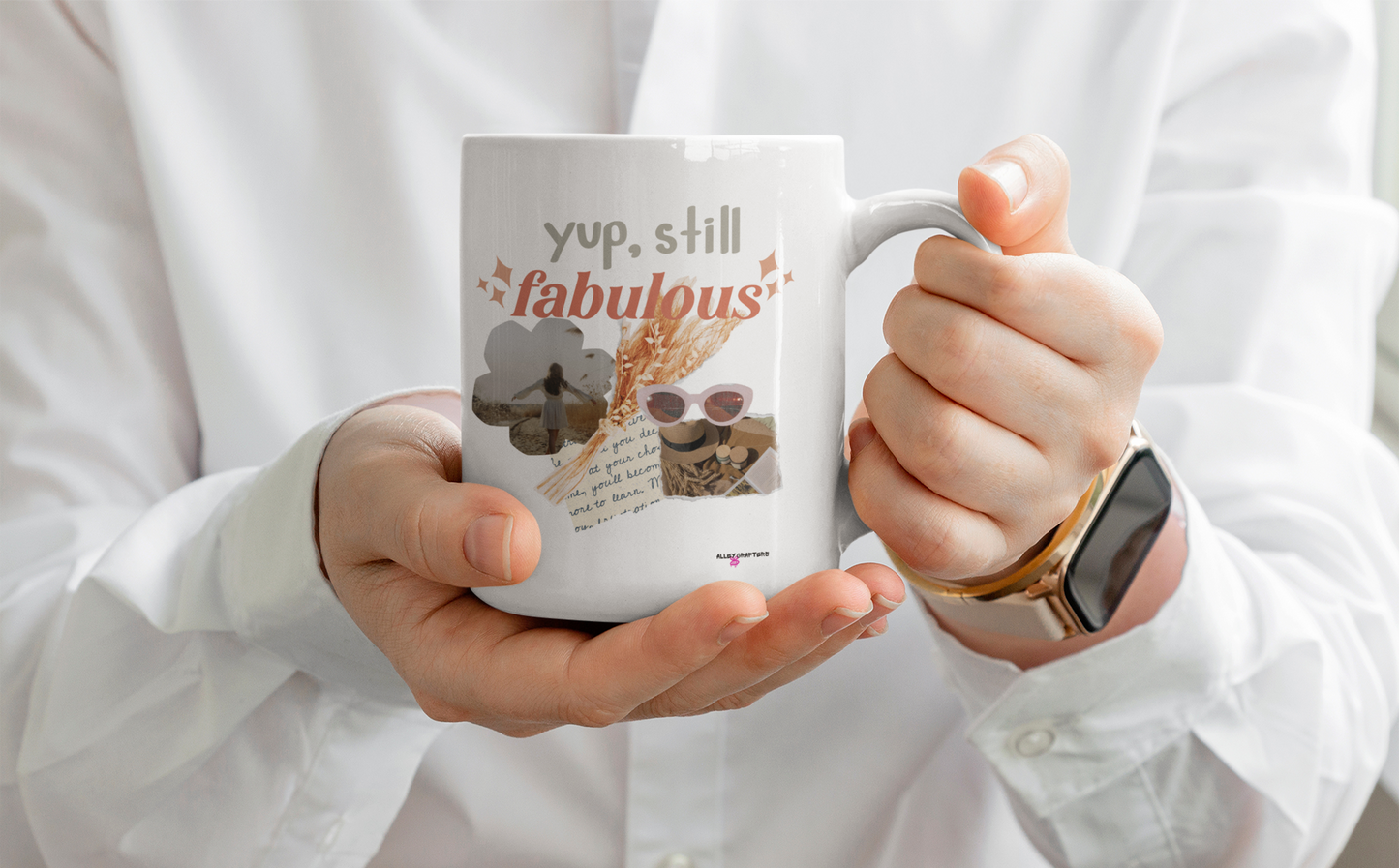 Yup, Still Fabulous Mug