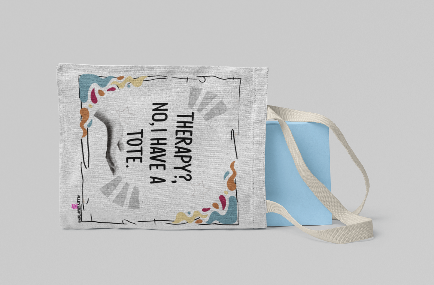Therapy? No, I have a Tote - Bag