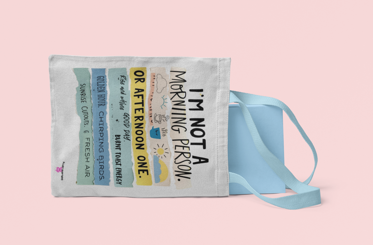 I'm Not a Morning Person.. or an Afternoon One -Tote Bag