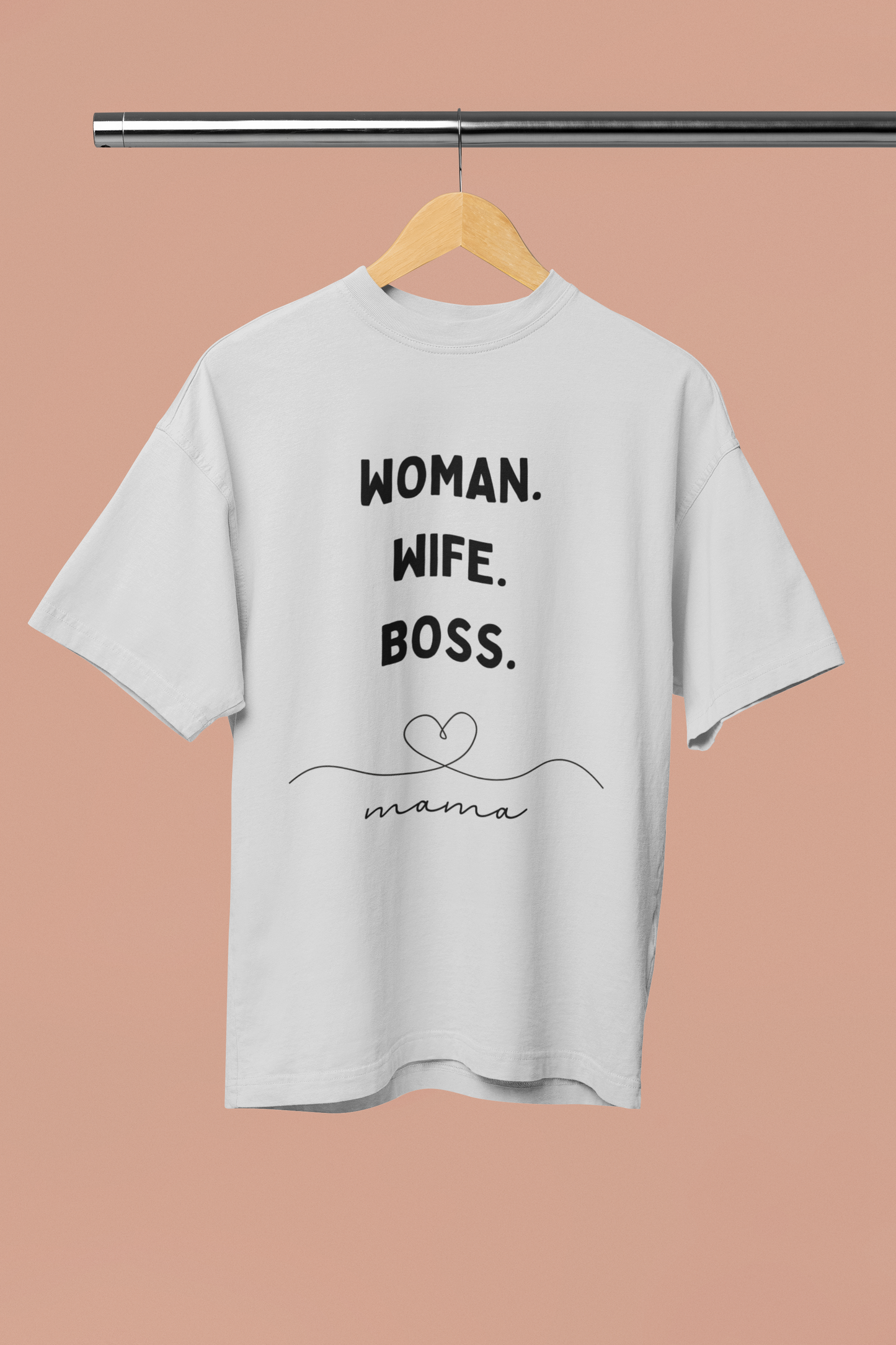 Woman, Wife, Boss, and Mama Tee!