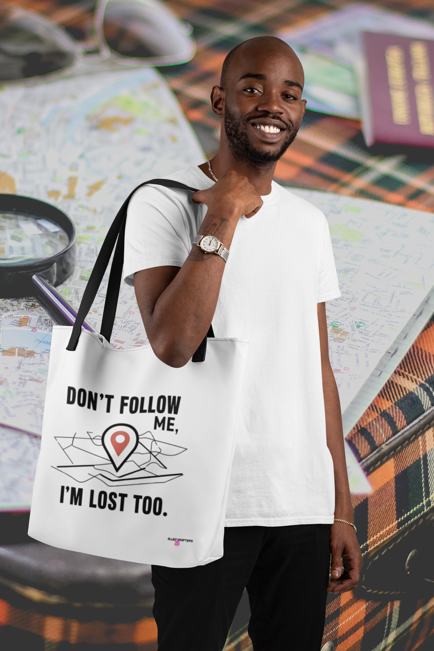 , Don't Follow Me I'm Lost Too- Tote Bag