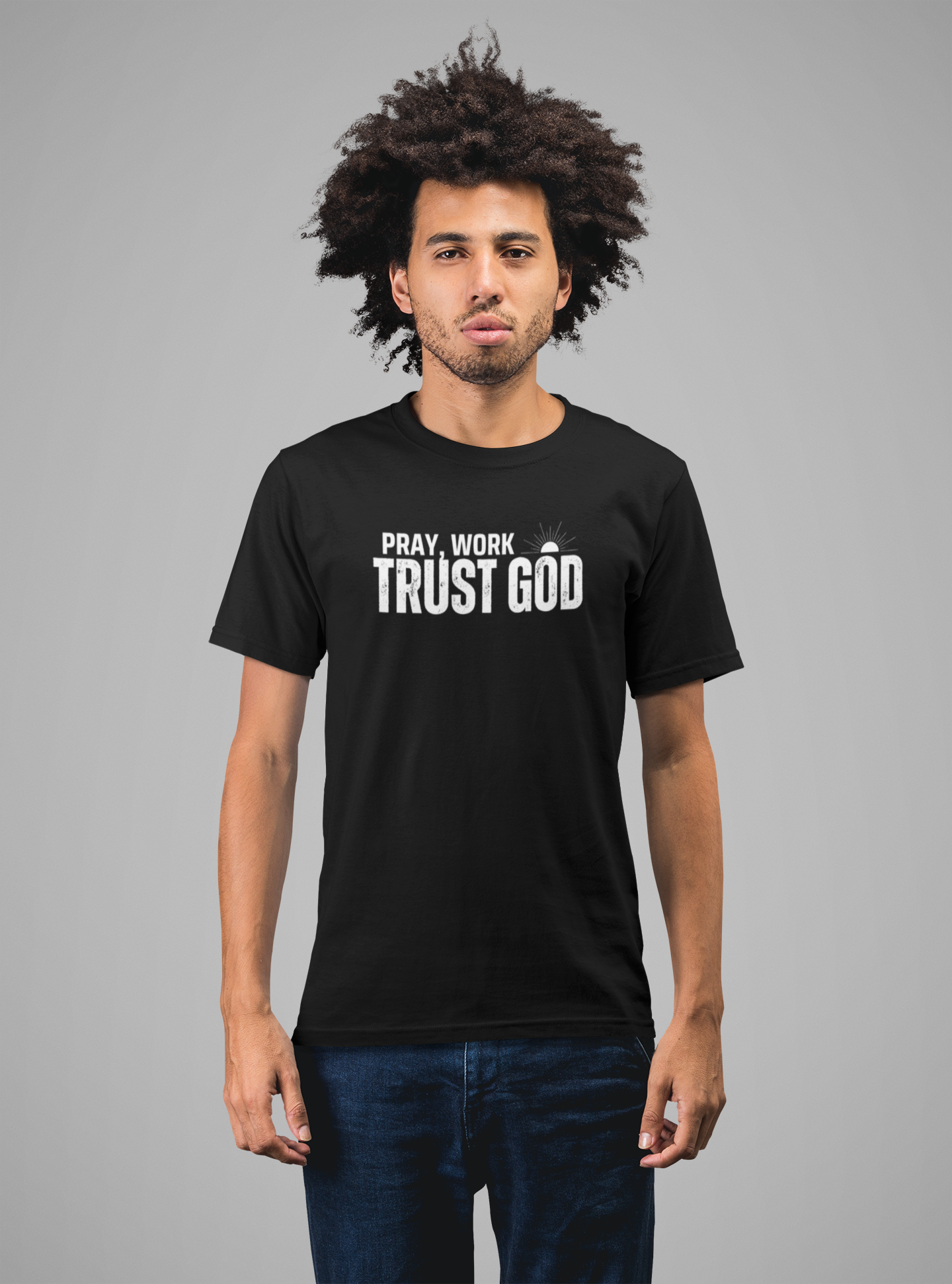 Pray, Work, Trust God" T-Shirt